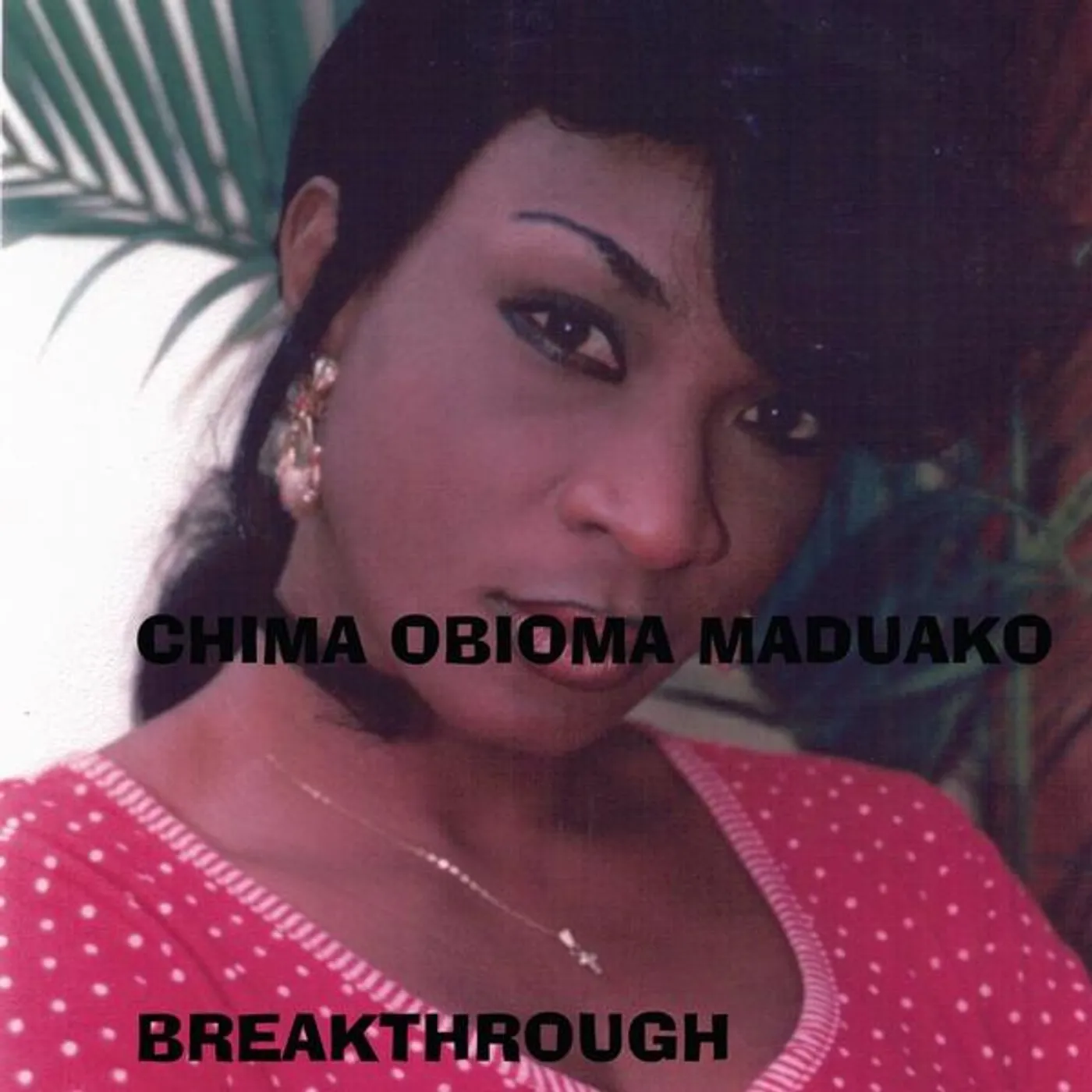 Chima Obioma Maduako BREAKTHROUGH CD
