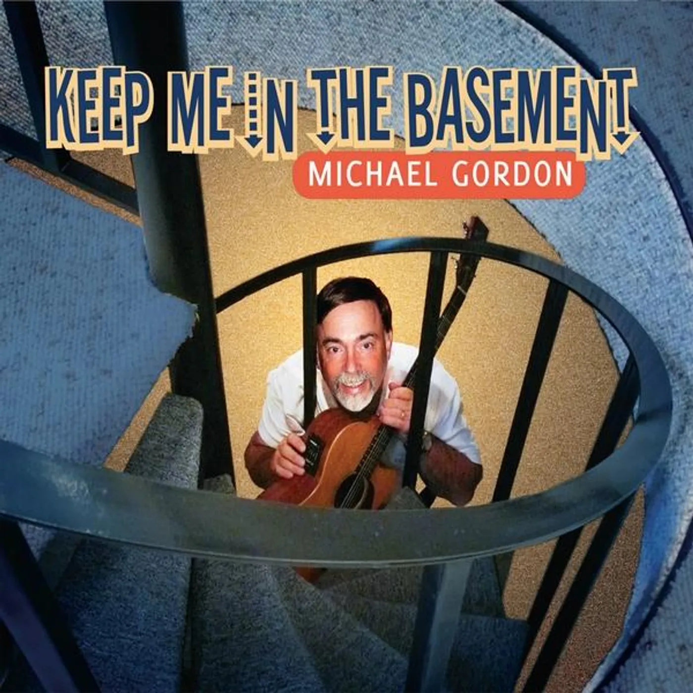 Michael Gordon 919487 KEEP ME IN THE BASEMENT CD