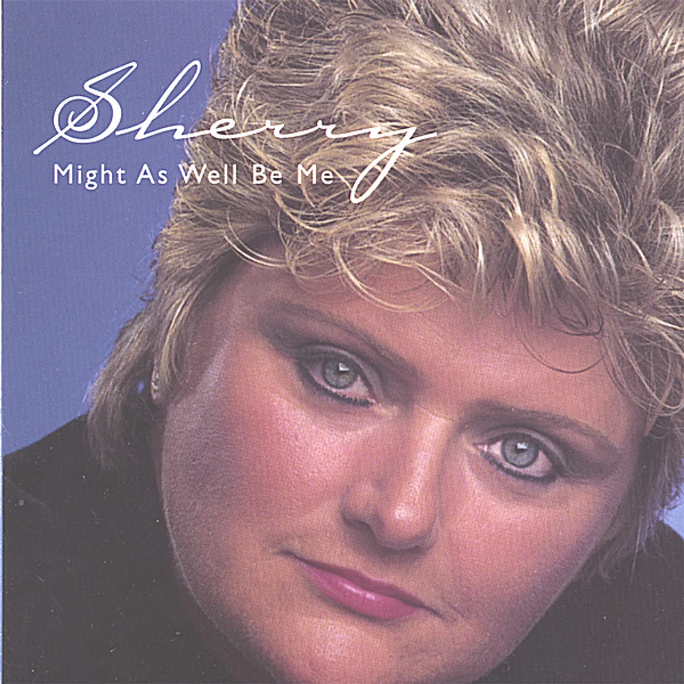 SHERRY MIGHT AS WELL BE ME CD