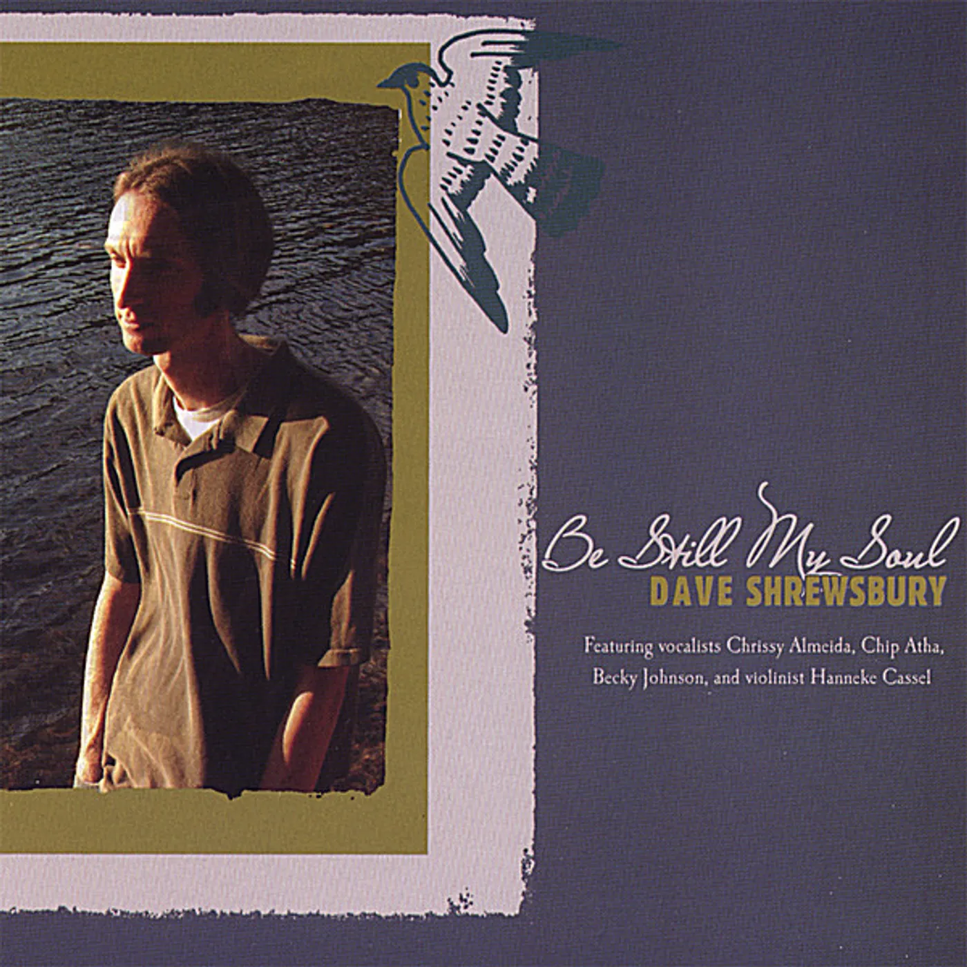 Dave Shrewsbury BE STILL MY SOUL CD