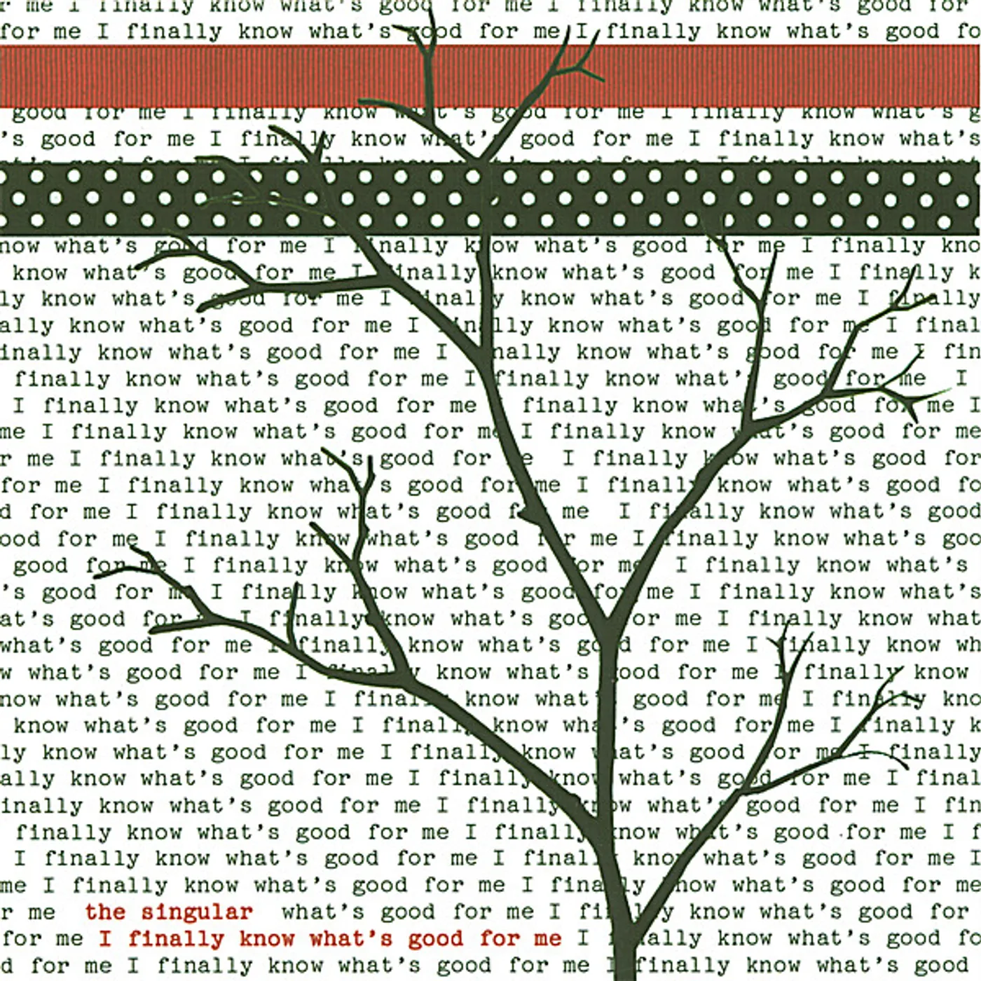 Singular I FINALLY KNOW WHAT'S GOOD FOR ME CD