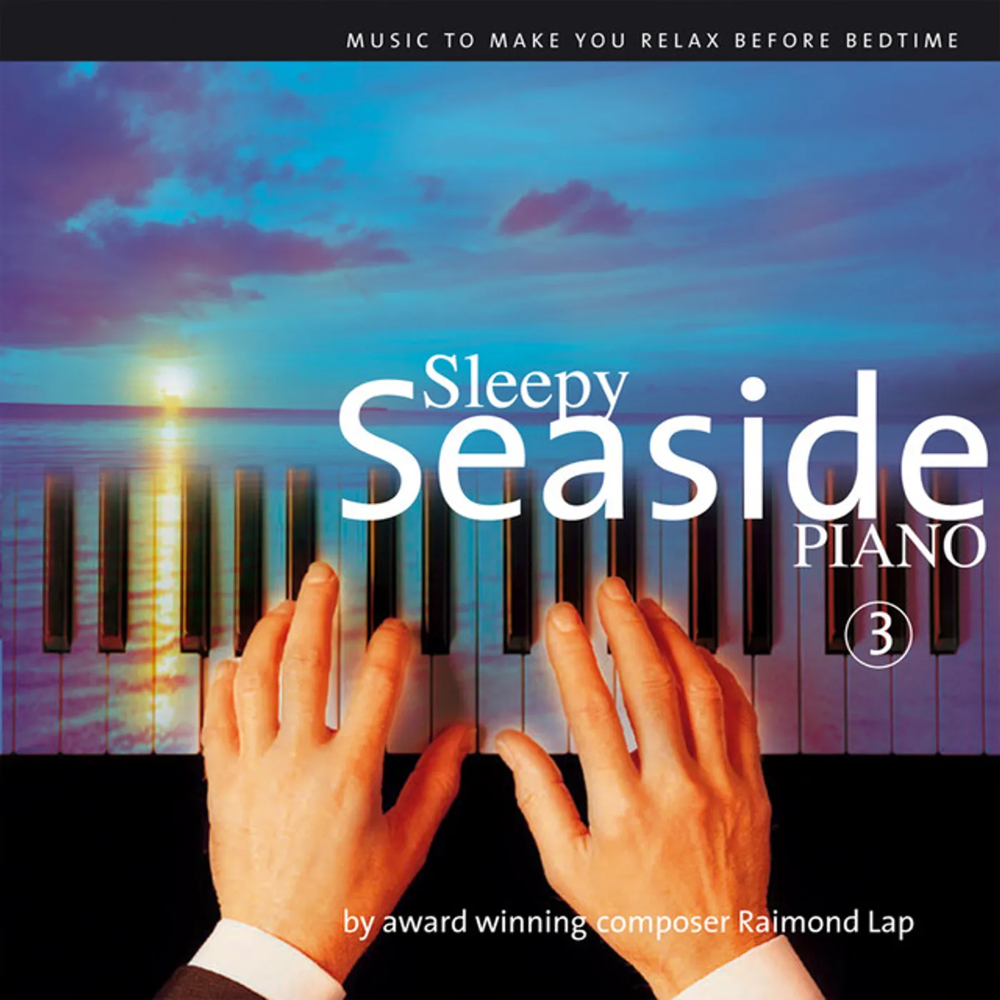 Raimond Lap SLEEPY SEASIDE PIANO PT. 3 CD