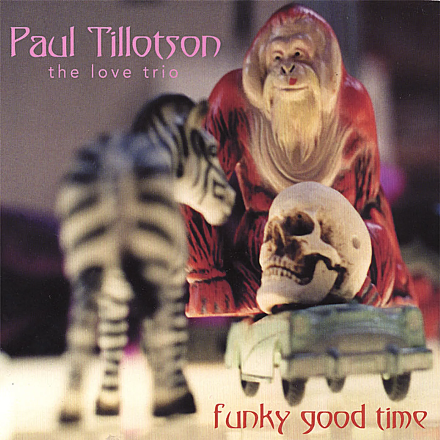 Paul Tillotson the Love Trio FUNKY GOOD TIME CD