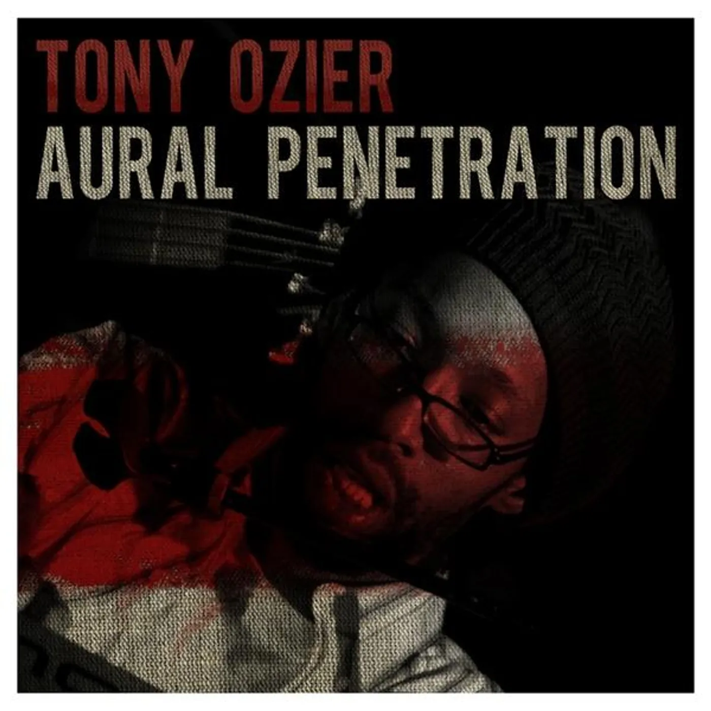Tony Ozier AURAL PENETRATION CD