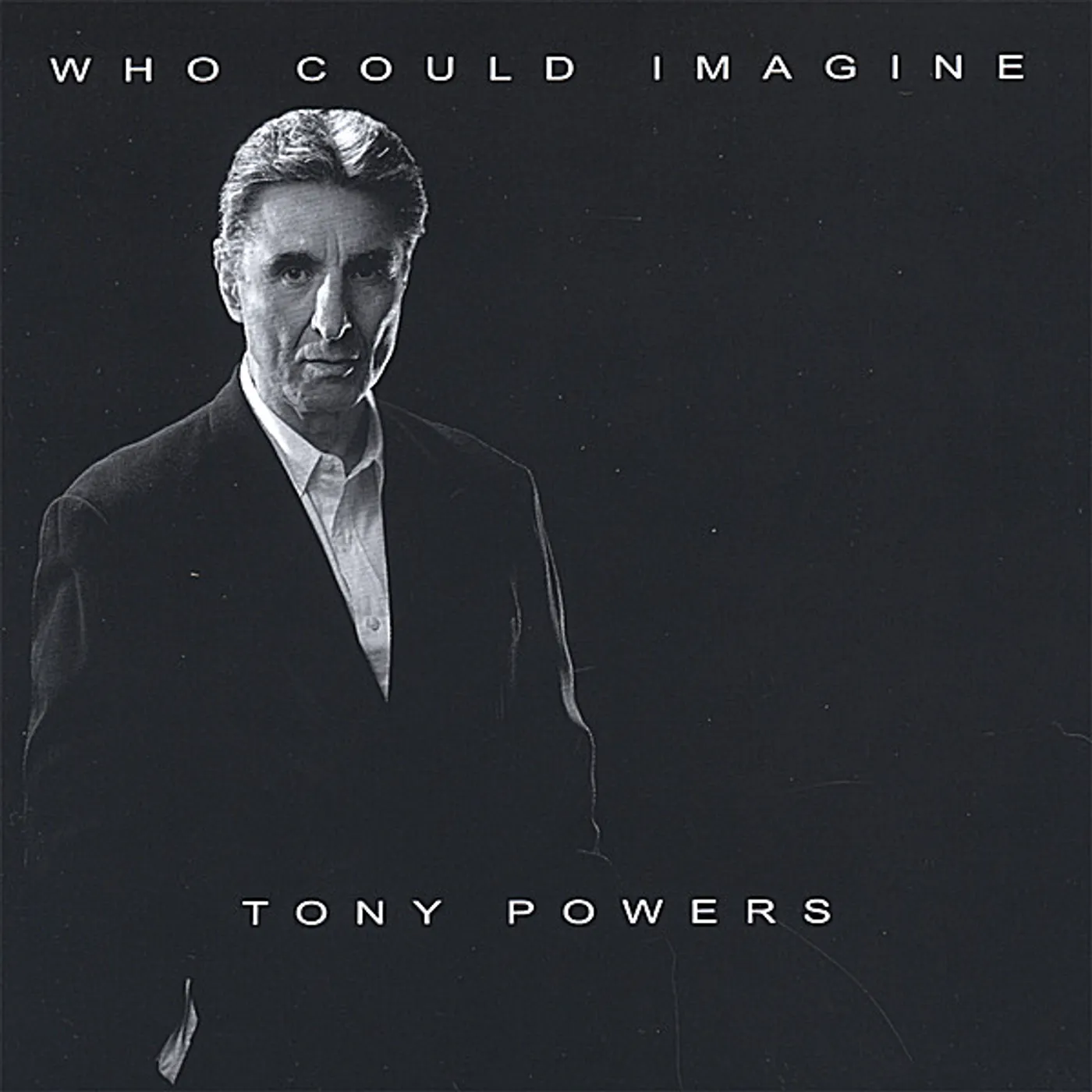 Tony Powers WHO COULD IMAGINE CD