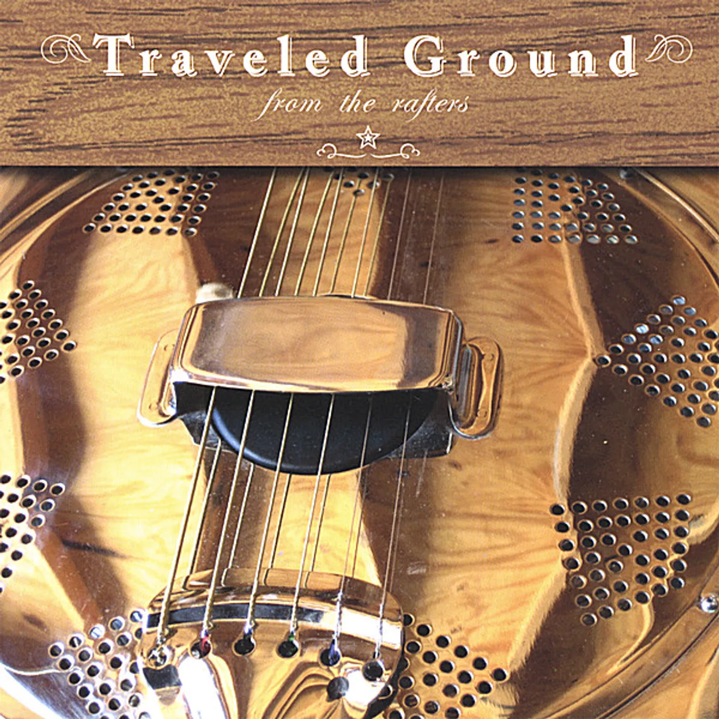 Traveled Ground FROM THE RAFTERS CD