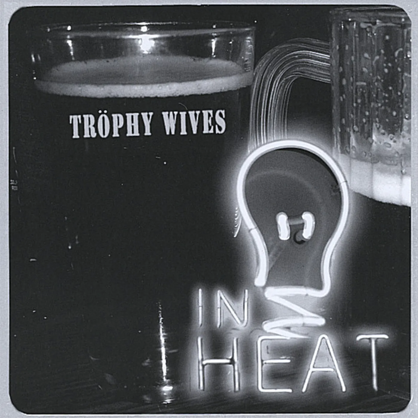 Trophy Wives IN HEAT CD