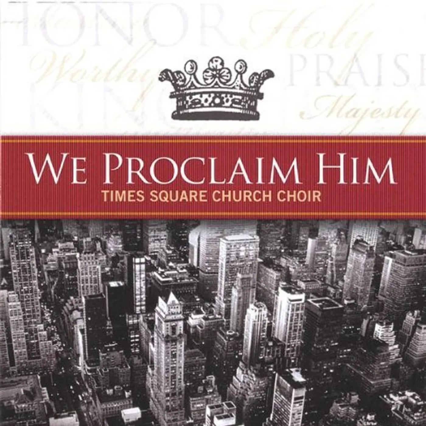 Times Square Church WE PROCLAIM HIM CD
