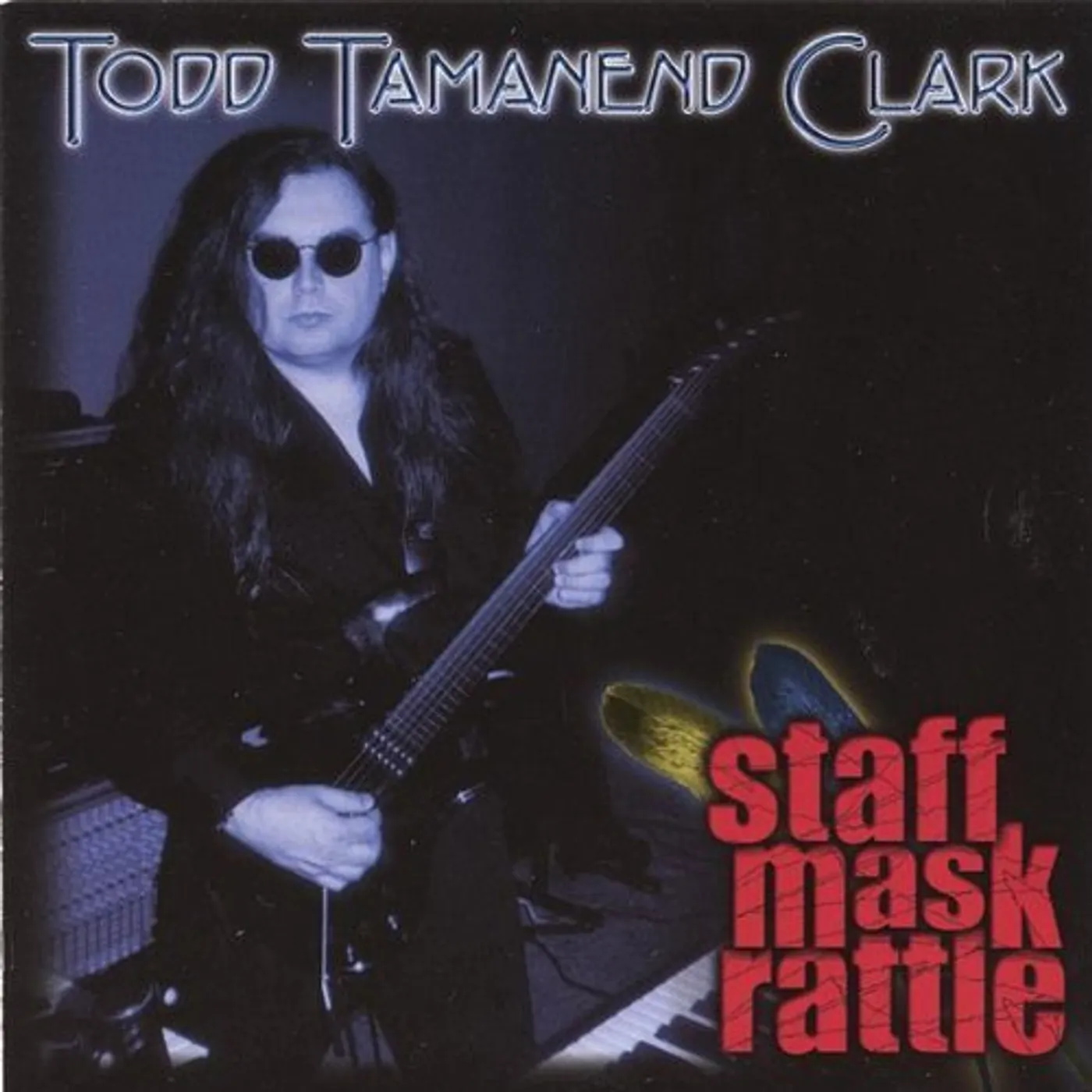 Todd Tamanend Clark STAFF MASK RATTLE CD