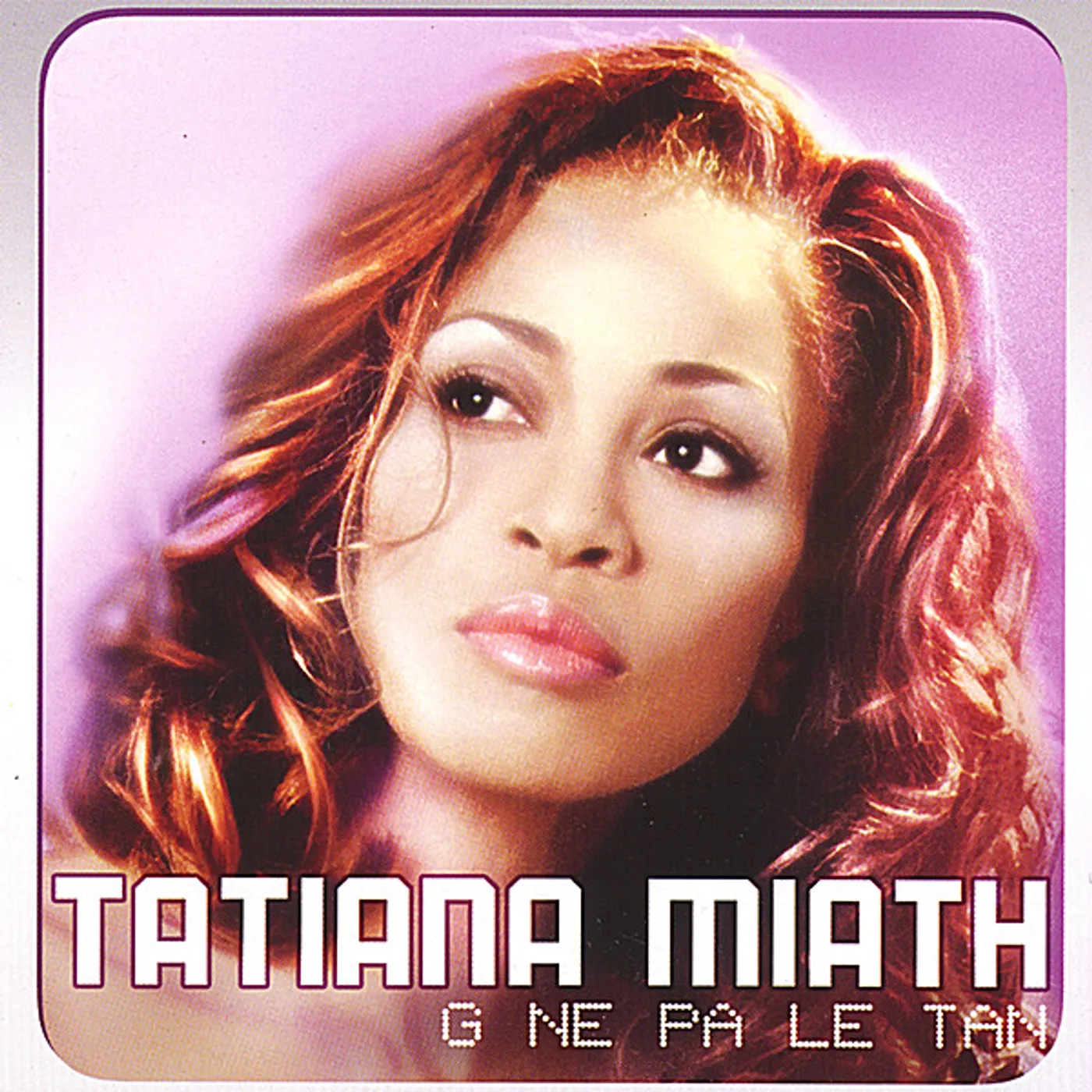 Tatiana Miath G NE PA LE TAN CD