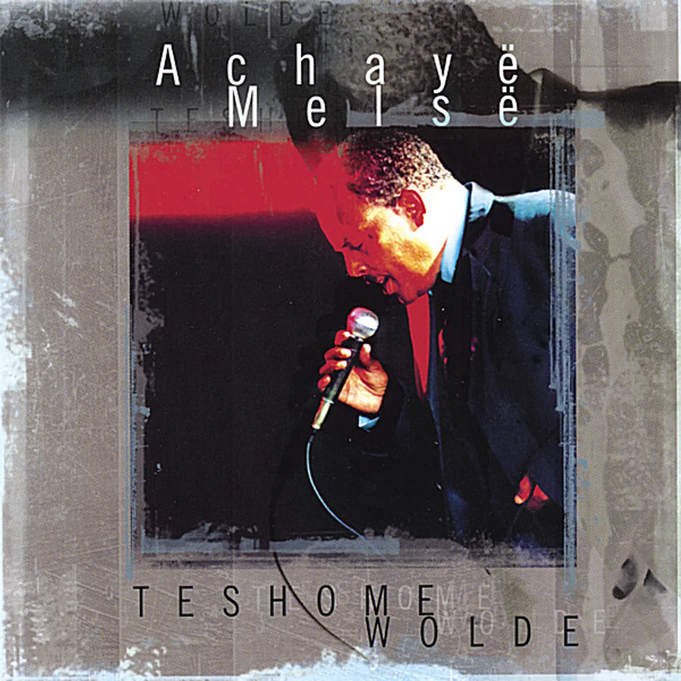 Teshome Wolde ACHAYE MELSE CD