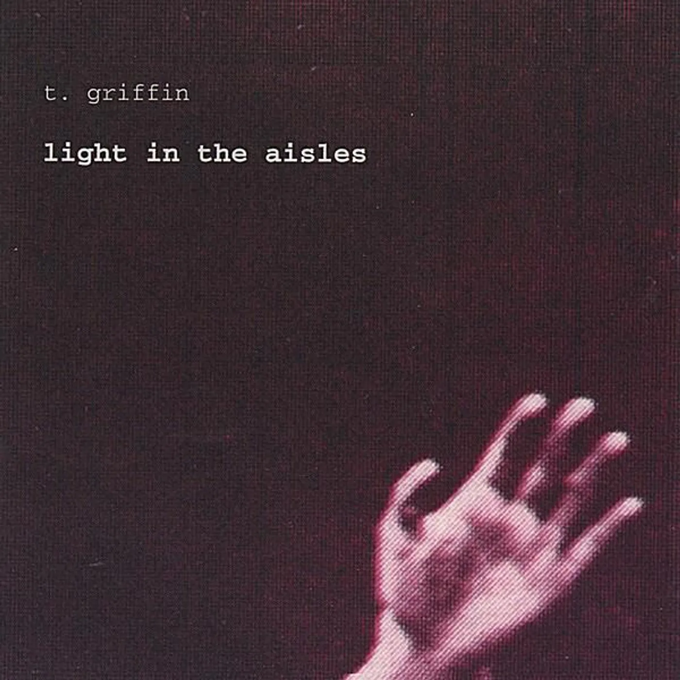 T. Griffin LIGHT IN THE AISLES CD