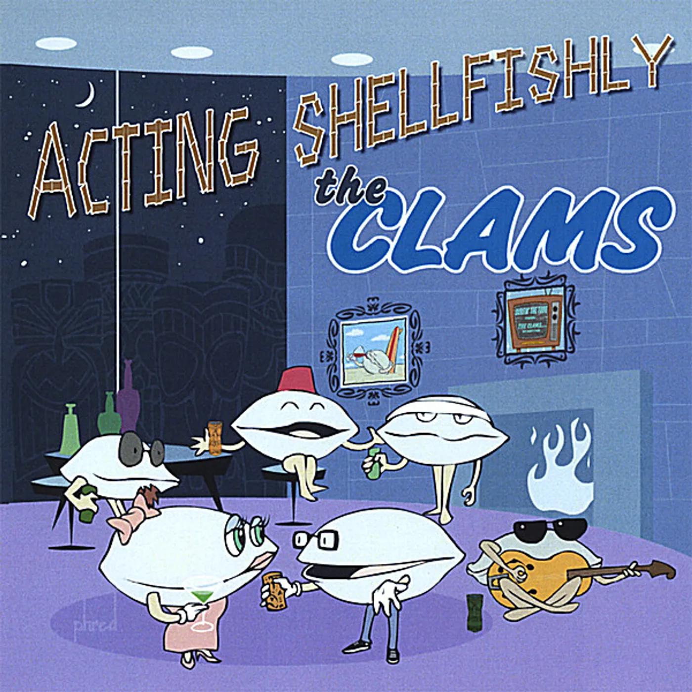 Clams ACTING SHELLFISHLY CD