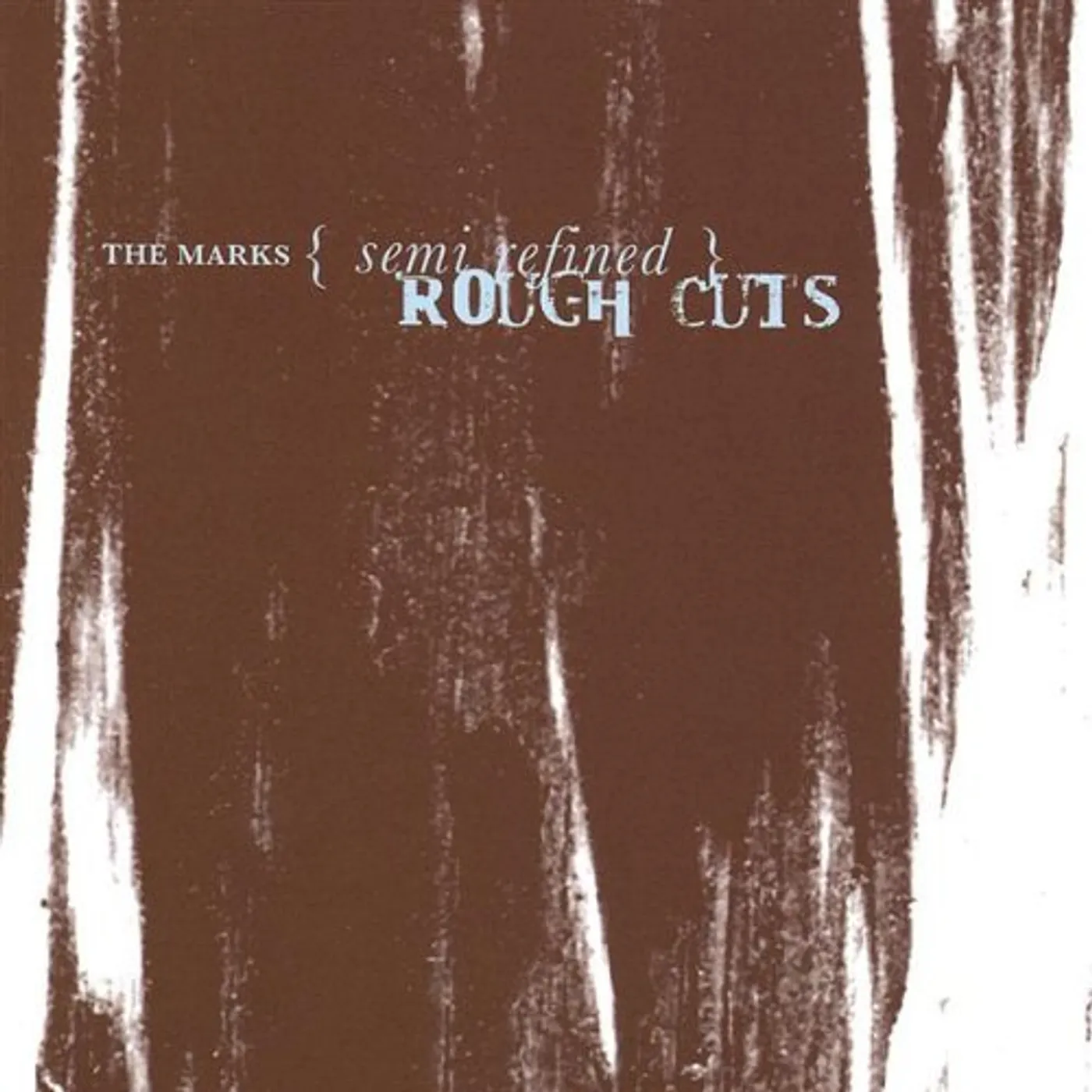 MARKS SEMI-REFINED ROUGH CUTS CD