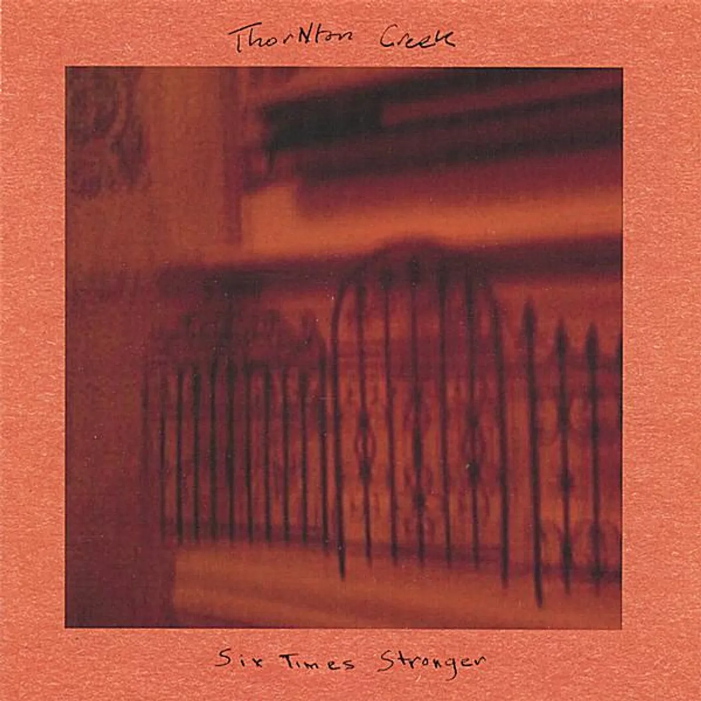 Thornton Creek SIX TIMES STRONGER CD