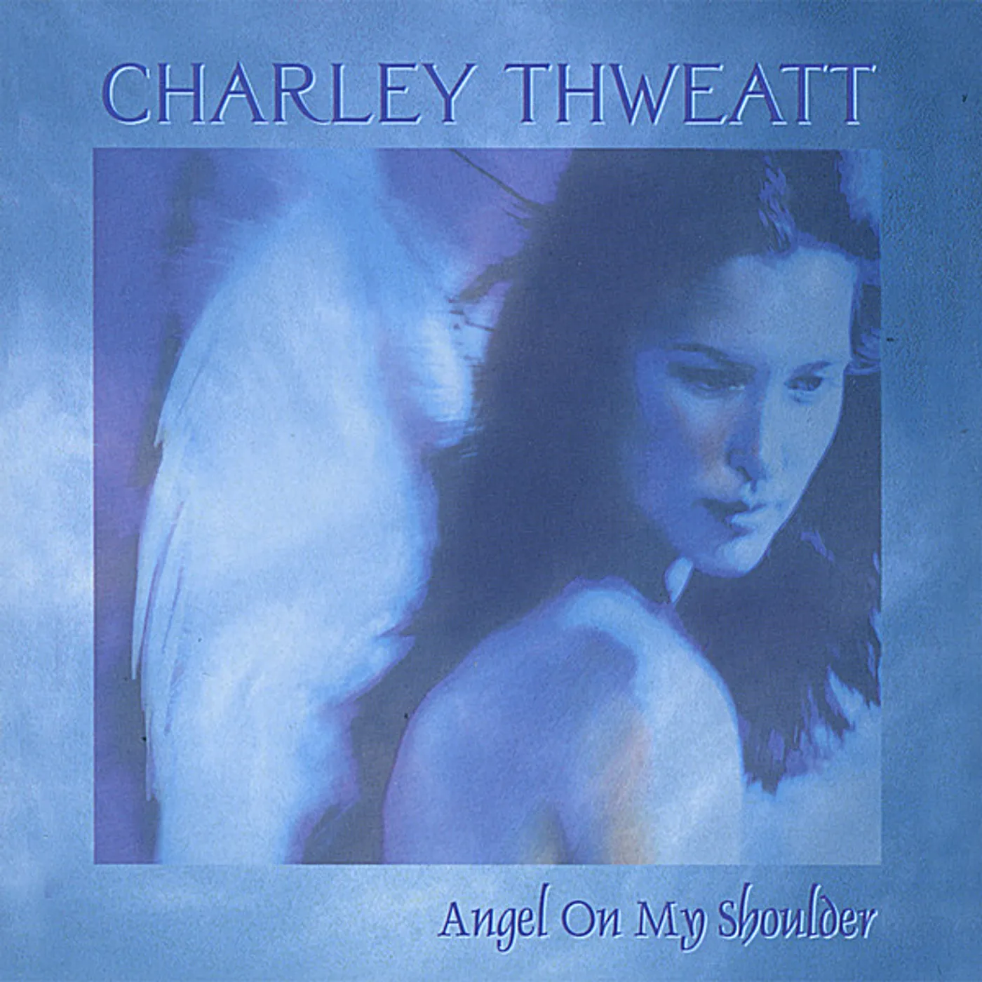Charley Thweatt ANGEL ON MY SHOULDER CD