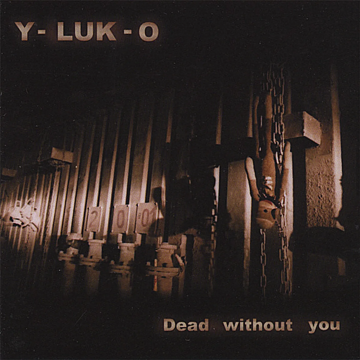 Y-LUK-O DEAD WITHOUT YOU CD