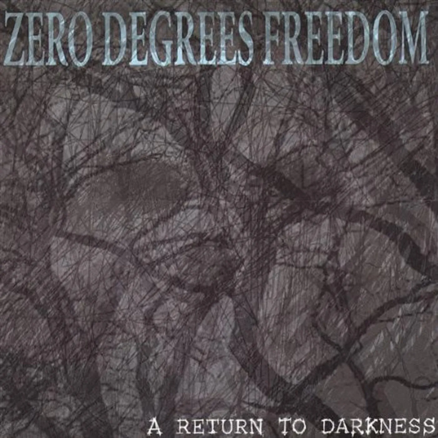 Zero Degrees Freedom RETURN TO DARKNESS CD