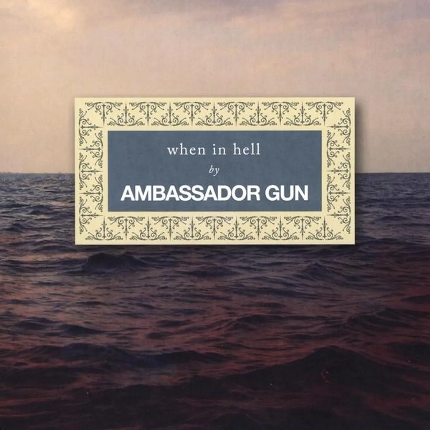 Ambassador Gun WHEN IN HELL CD