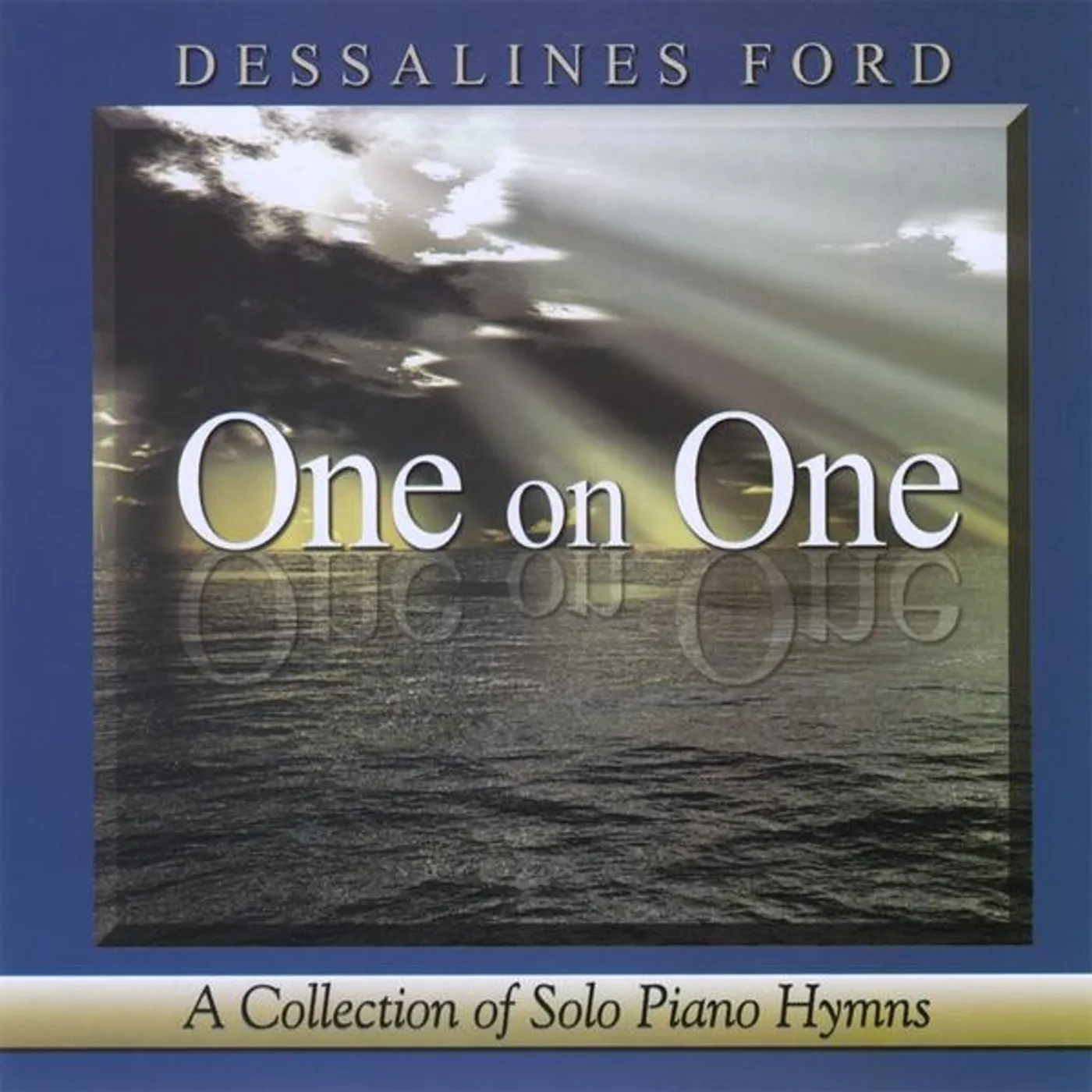 Dessalines Ford ONE ON ONE A COLLECTION OF SOLO PIANO HYMNS CD
