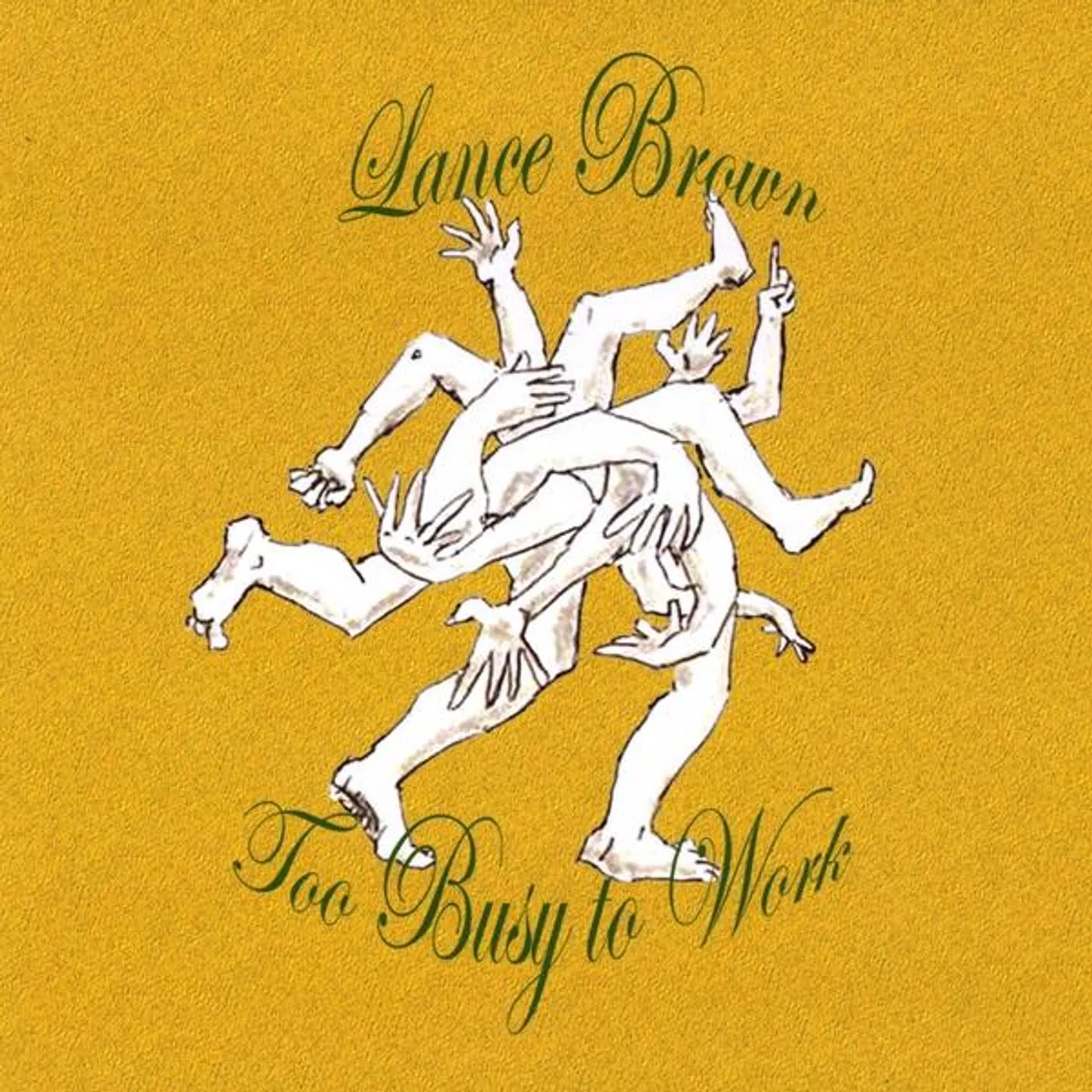 Lance Brown TOO BUSY TO WORK CD