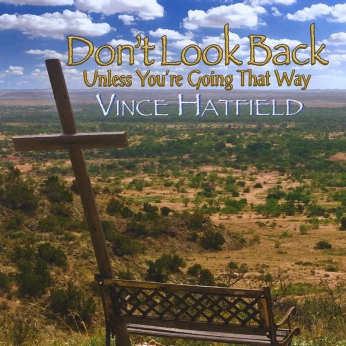 Vince Hatfield DON'T LOOK BACK UNLESS YOU'RE GOING THAT WAY CD
