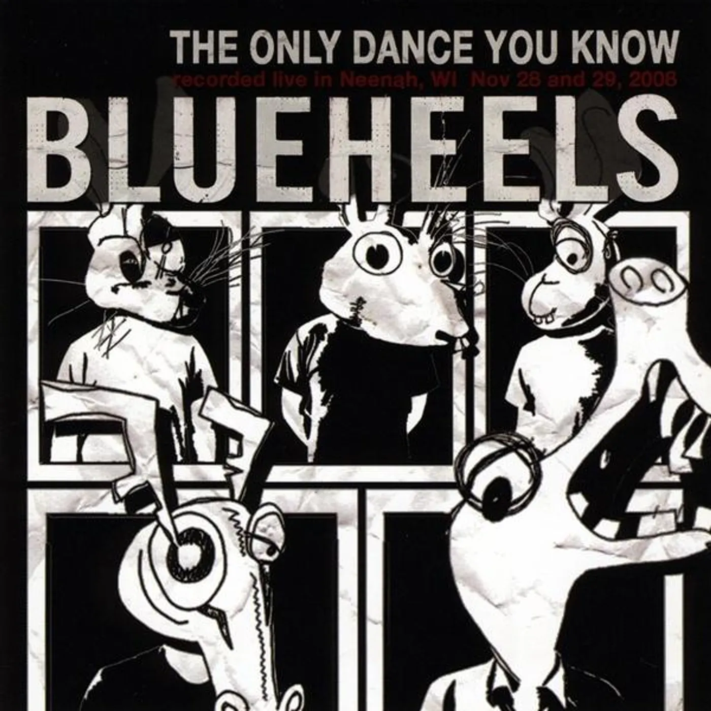 Blueheels ONLY DANCE YOU KNOW (LIVE) CD