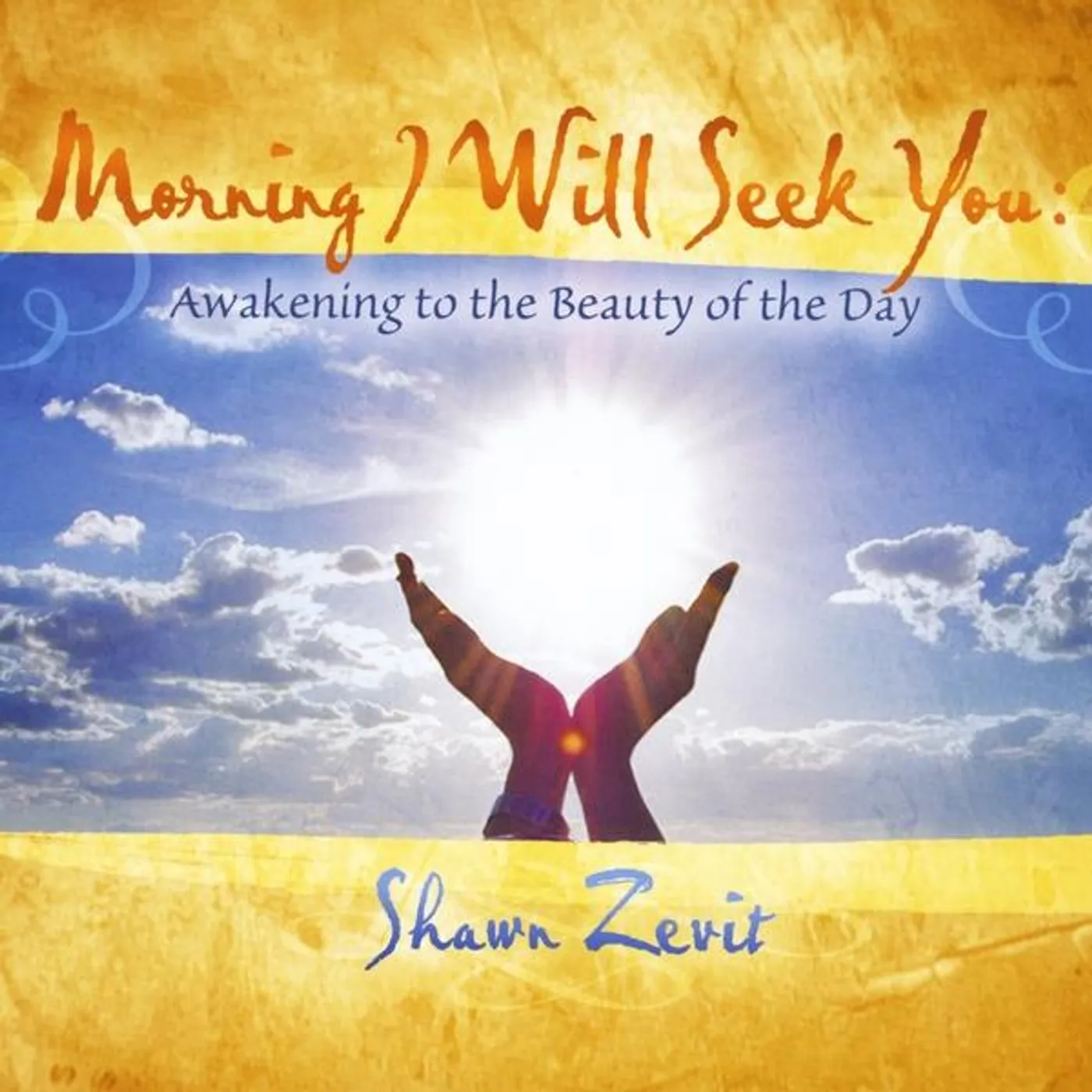 Shawn Zevit MORNING I WILL SEEK YOU CD