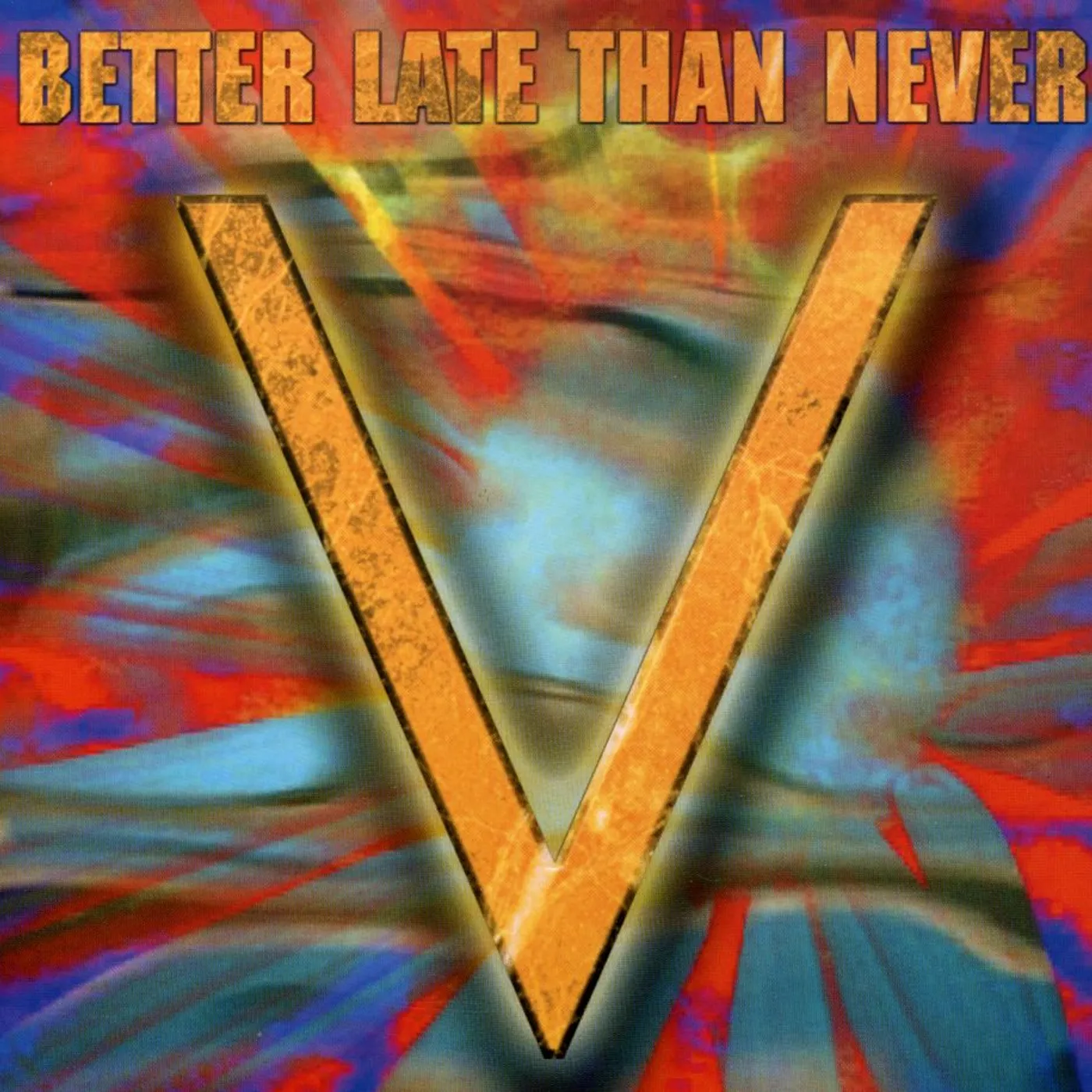 BETTER LATE THAN NEVER CD