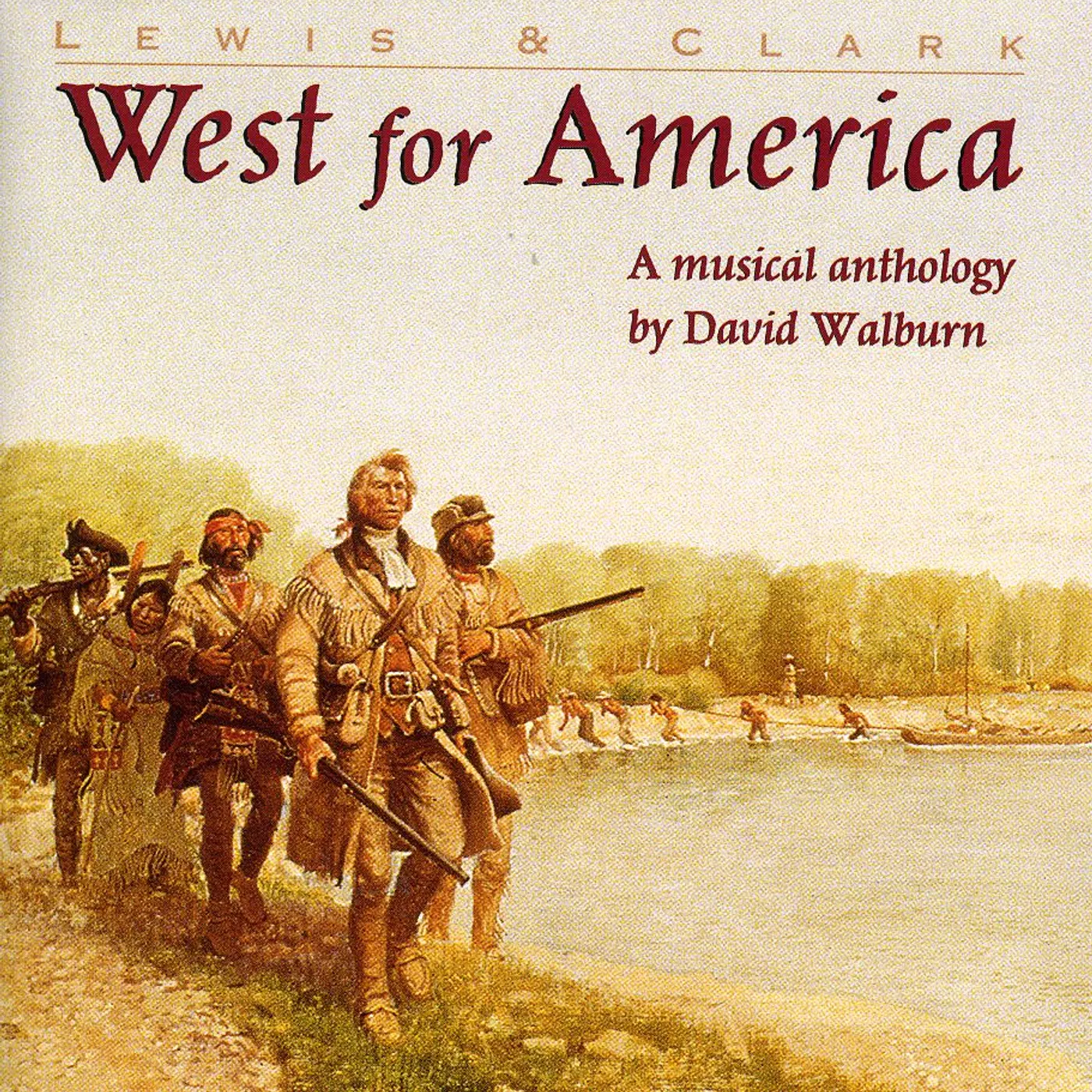 David Walburn LEWIS & CLARK: WEST FOR AMERICA CD