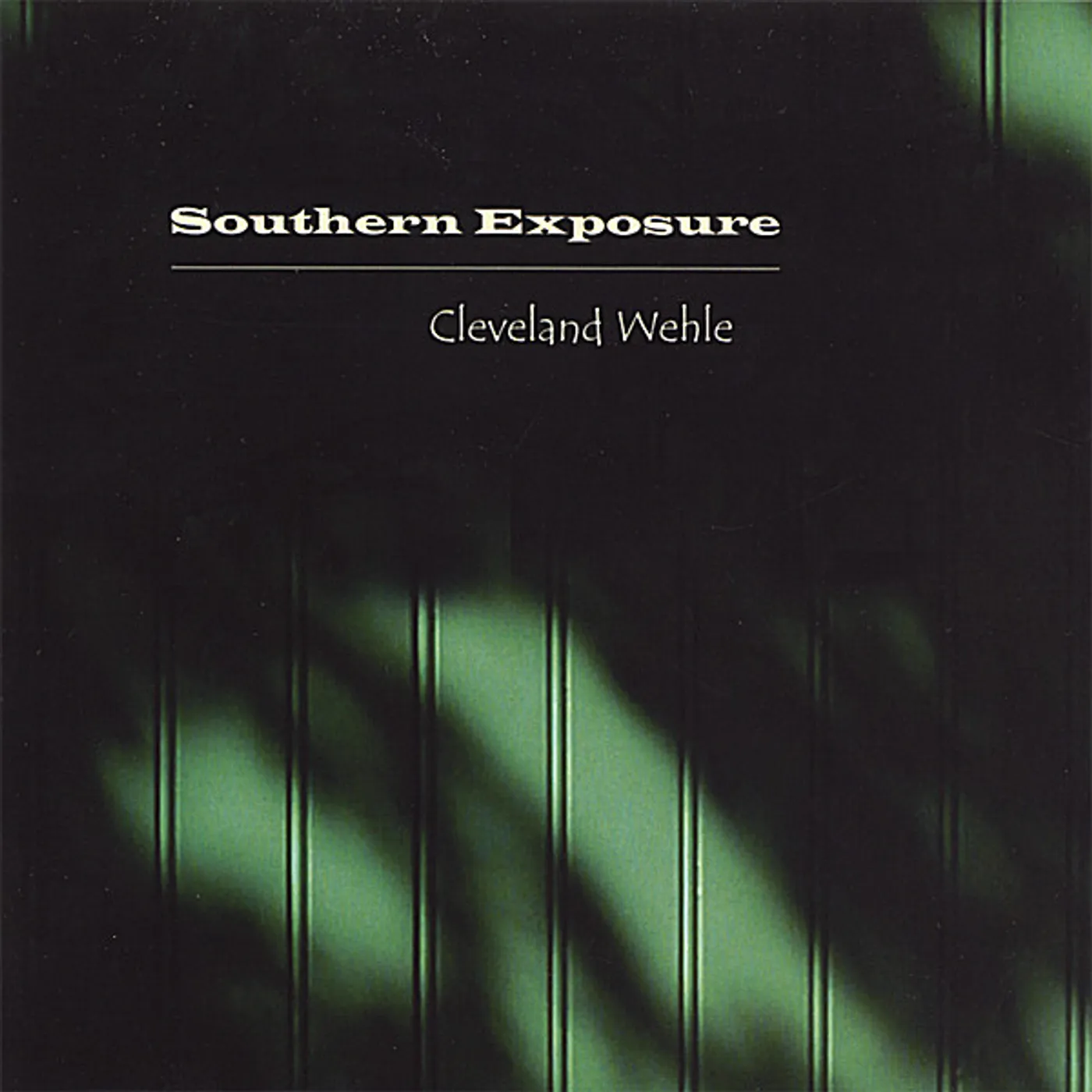 Cleveland Wehle SOUTHERN EXPOSURE CD