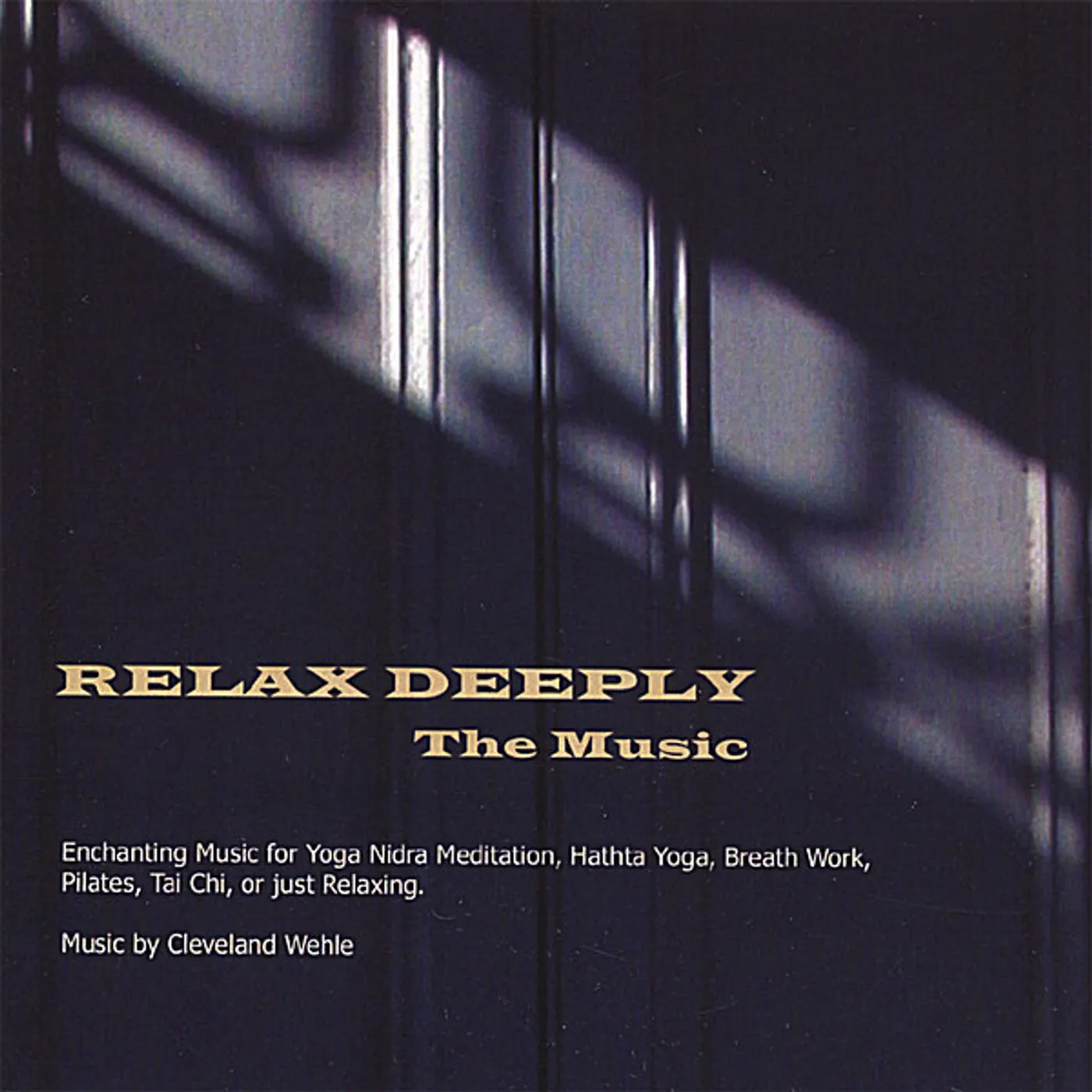 Cleveland Wehle RELAX DEEPLY-THE MUSIC CD