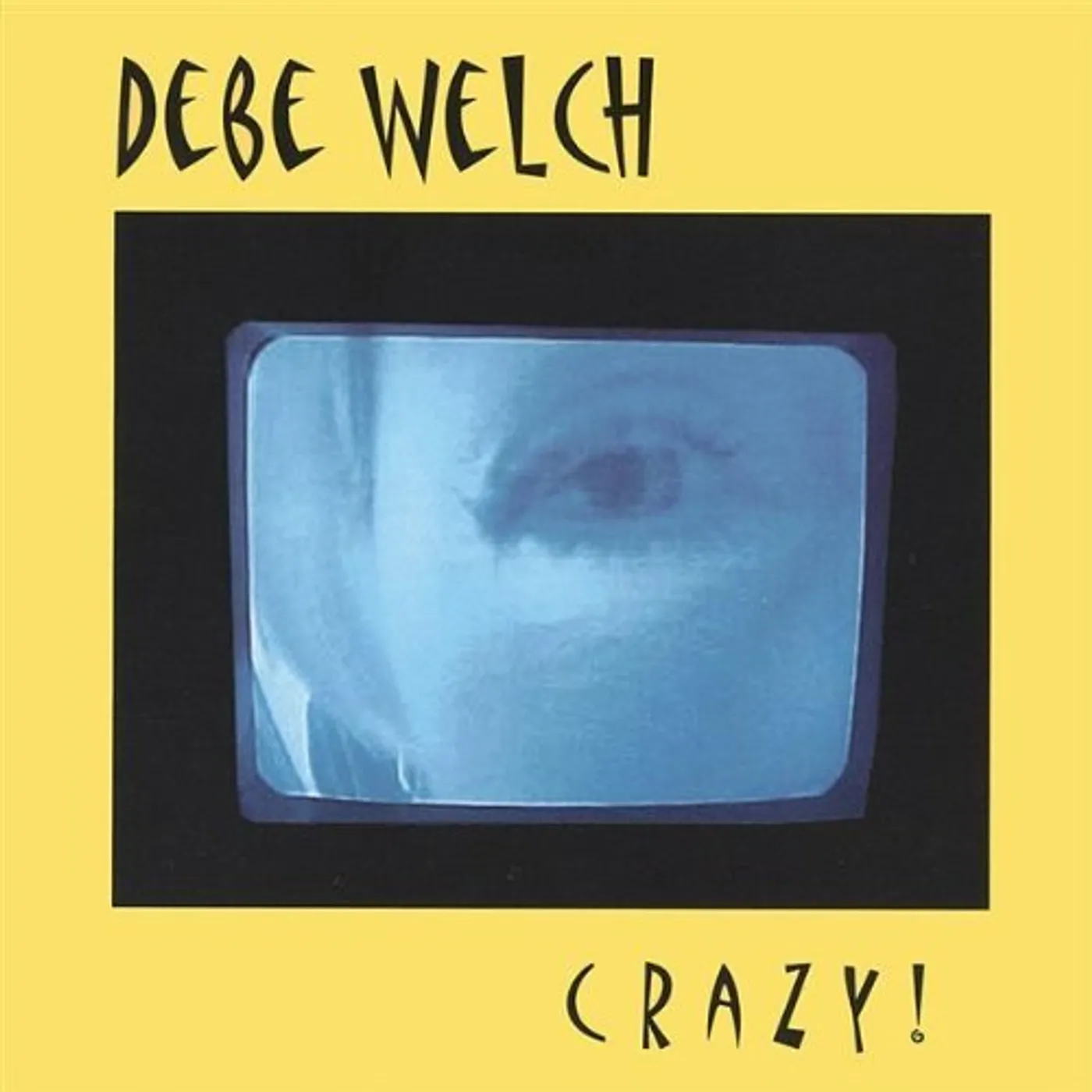 Debe Welch CRAZY! CD