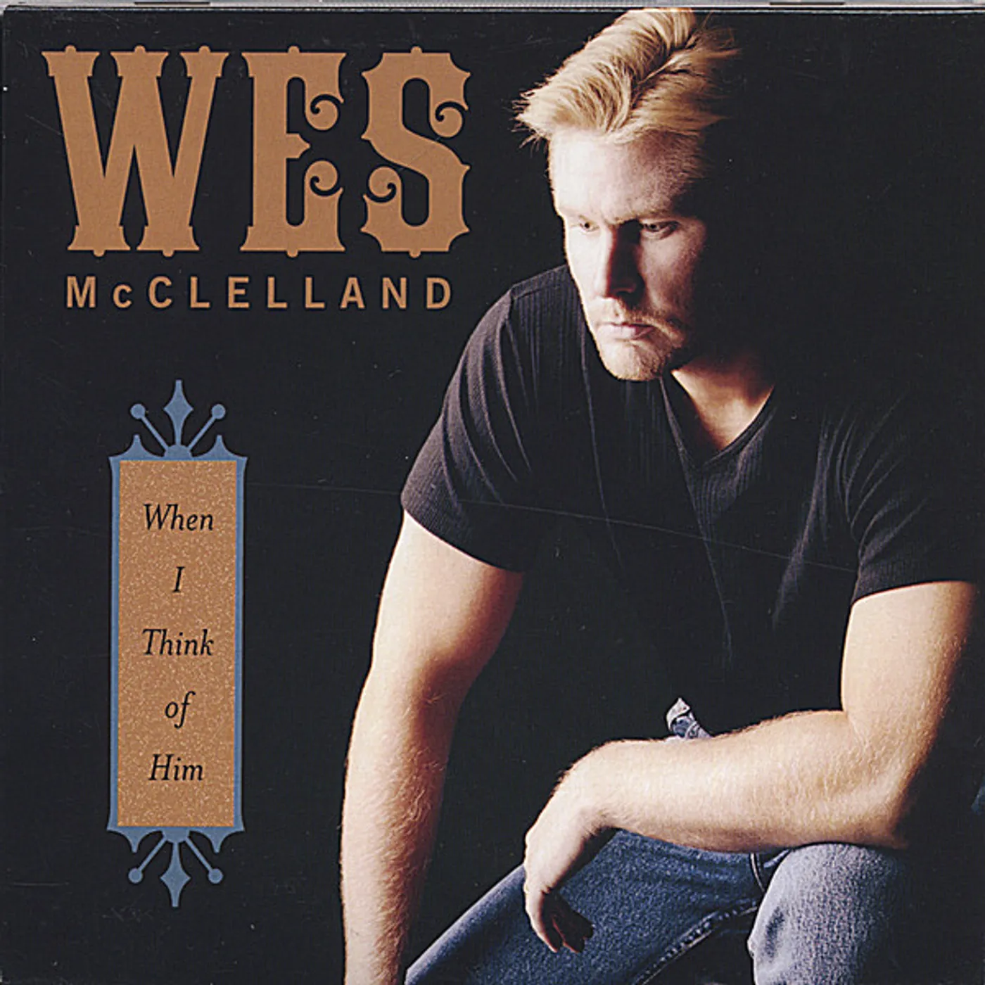 Wes McClelland WHEN I THINK OF HIM CD