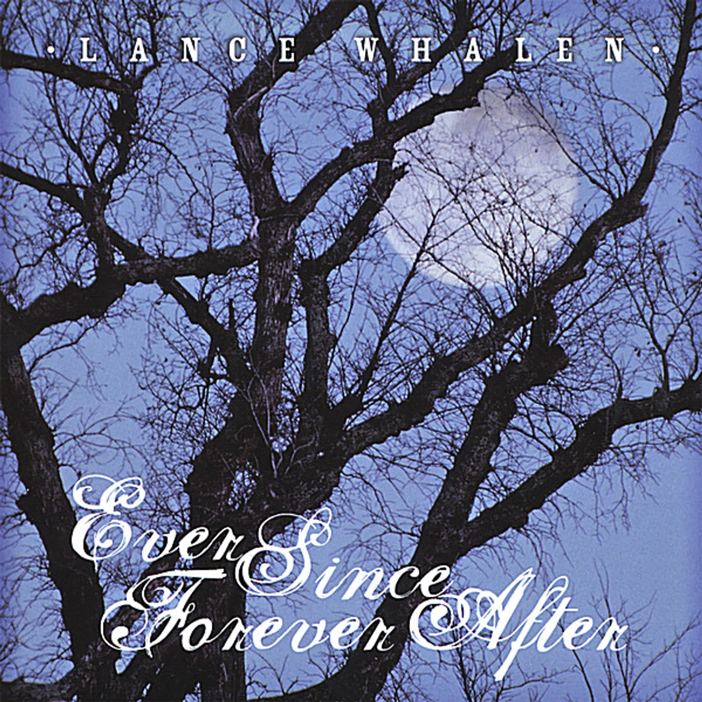 Lance Whalen EVER SINCE FOREVER AFTER CD