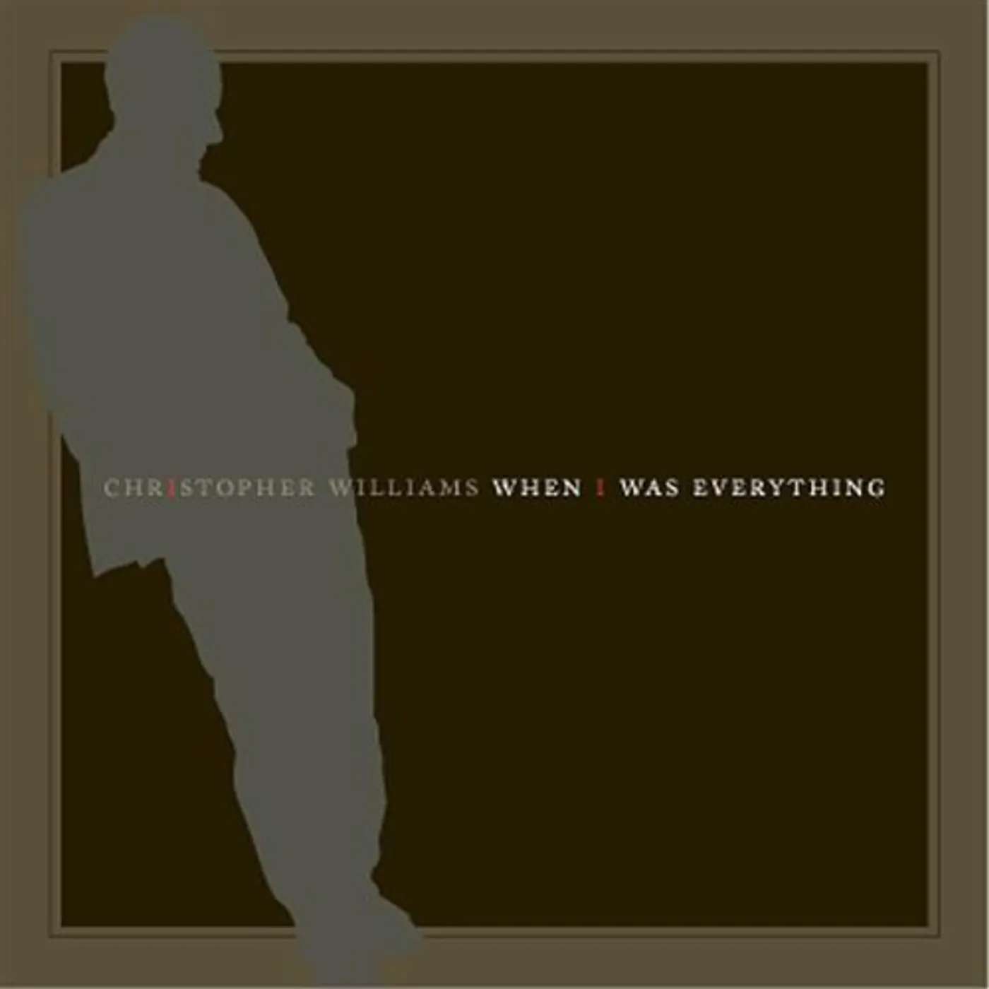 Christopher Williams WHEN I WAS EVERYTHING CD