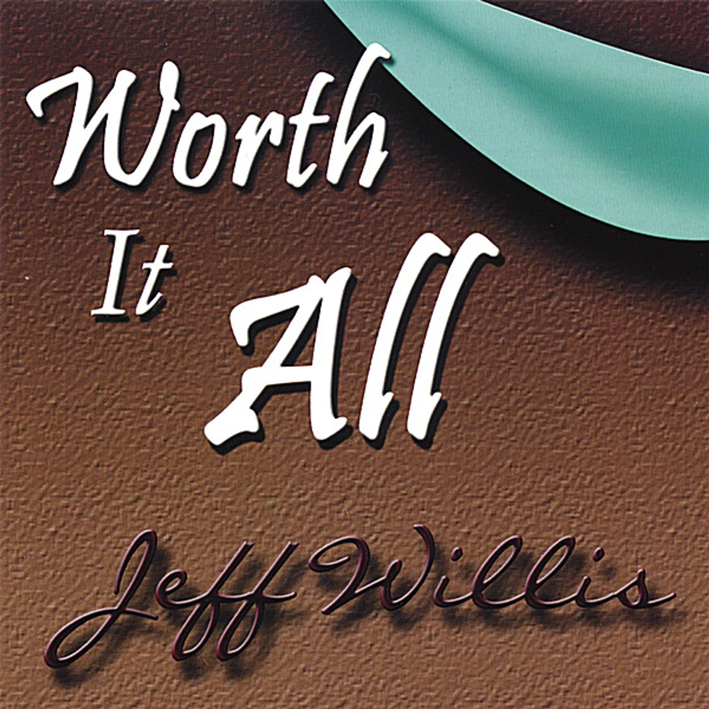 Jeff Willis WORTH IT ALL CD