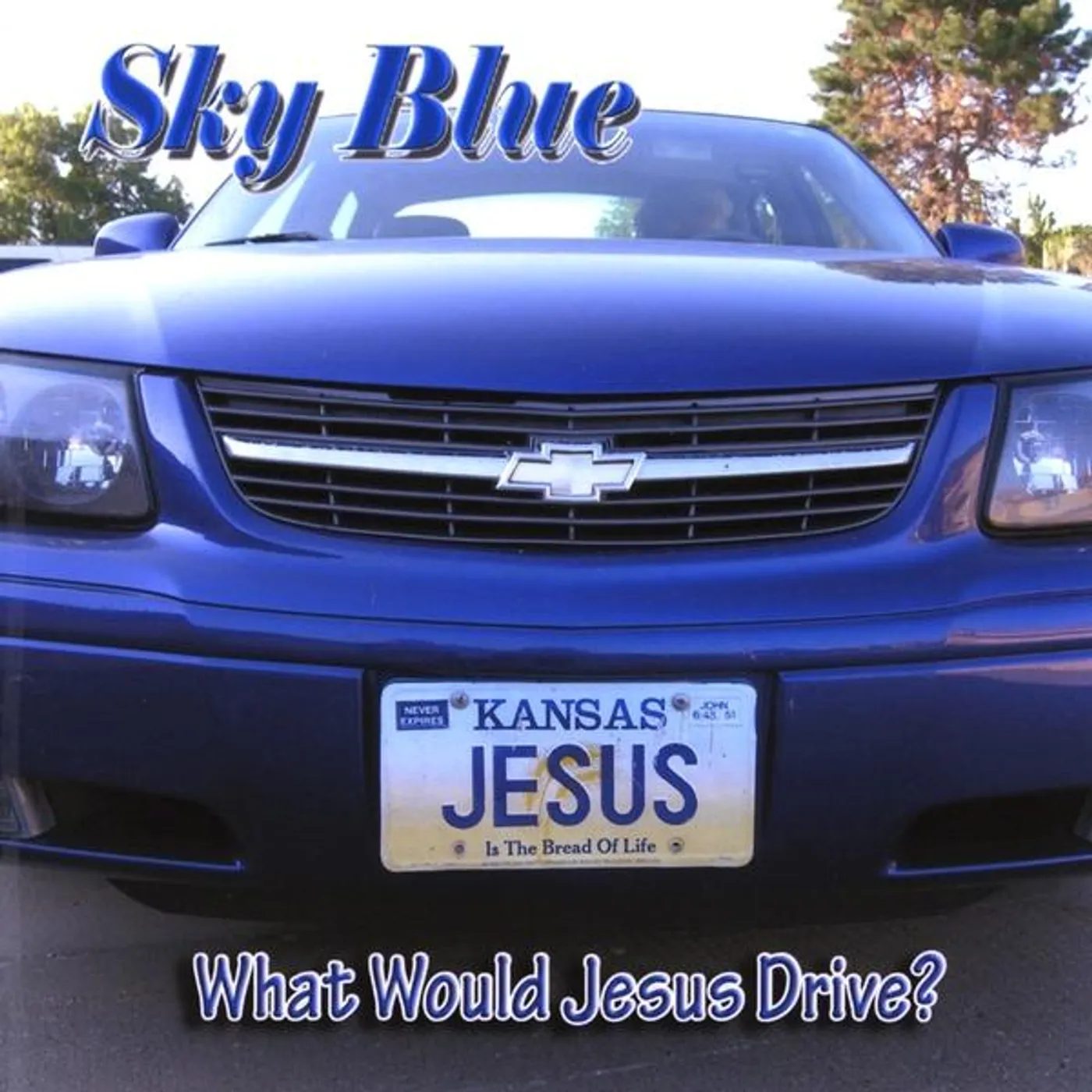 Sky Blue WHAT WOULD JESUS DRIVE CD