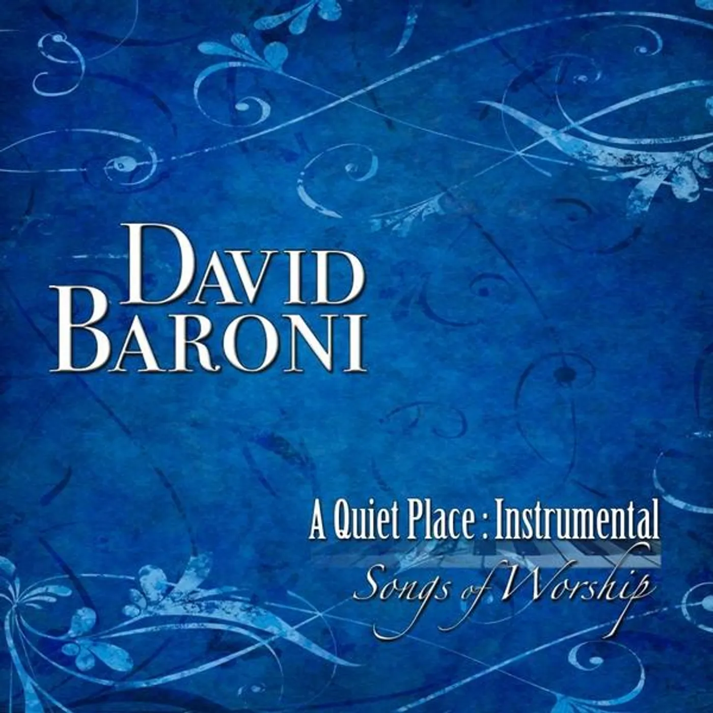 David Baroni QUIET PLACE: INSTRUMENTAL SONGS OF WORSHIP CD