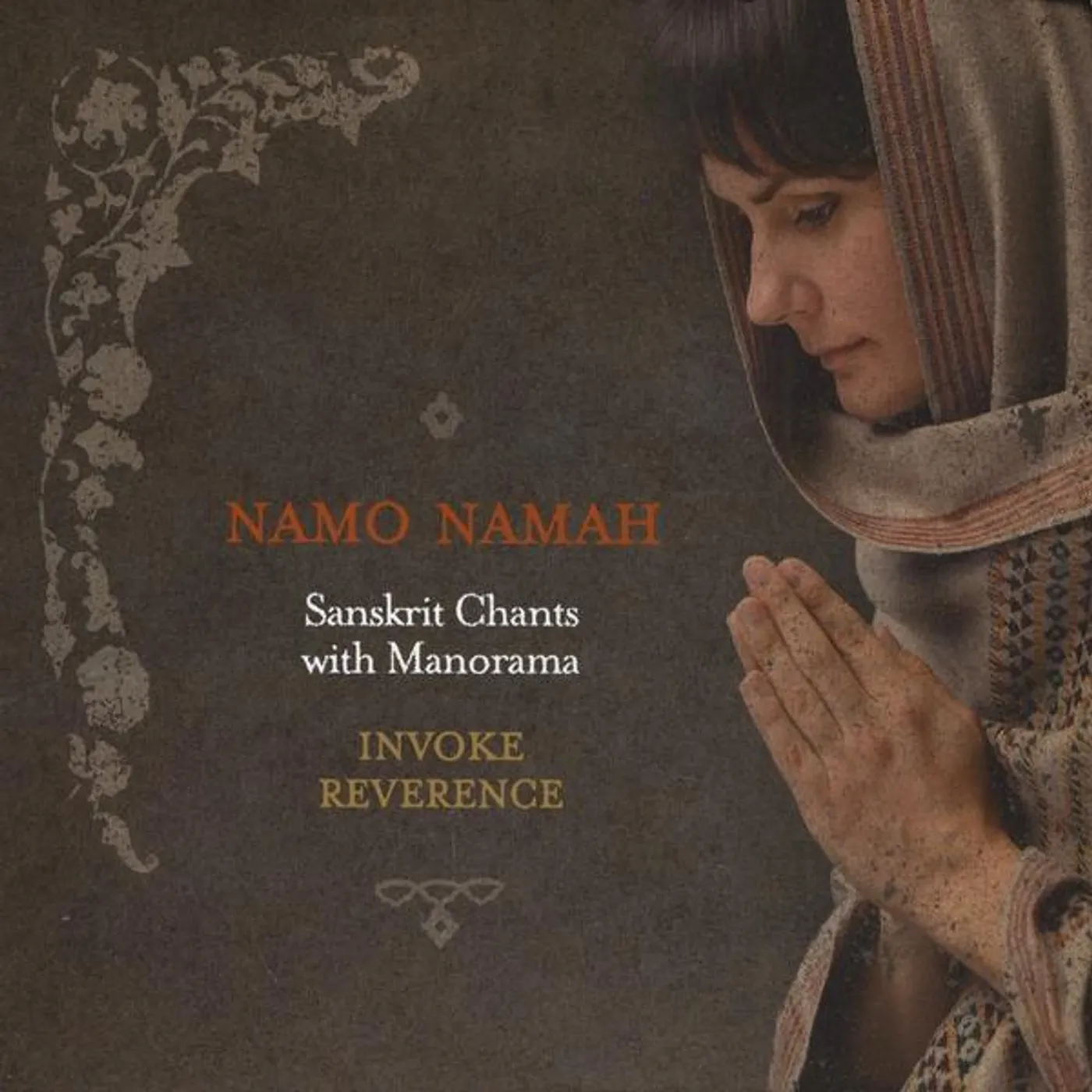 Manorama NAMO NAMAH: INVOKE REVERENCE CD