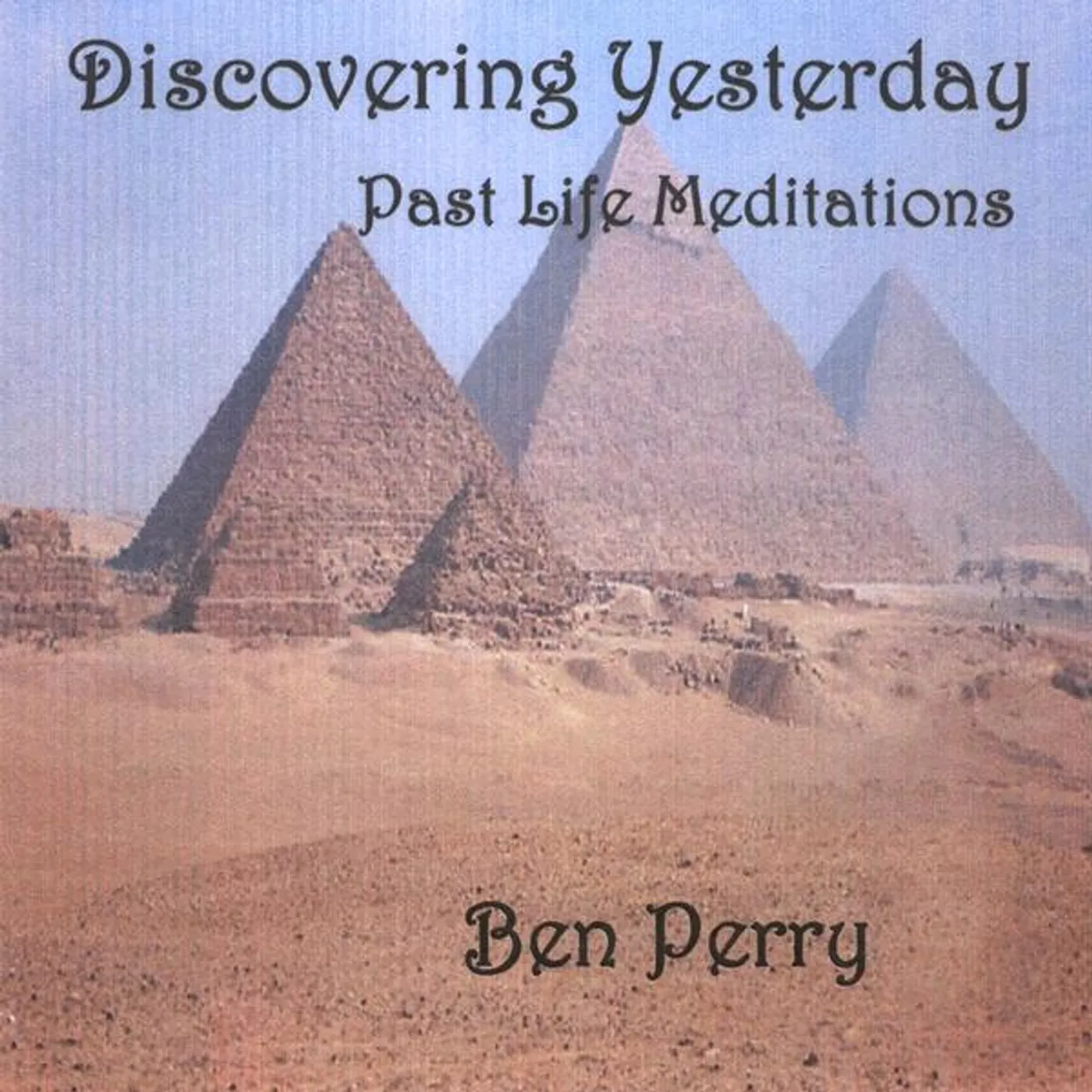 Ben Perry DISCOVERING YESTERDAY PAST LIFE MEDITATIONS CD