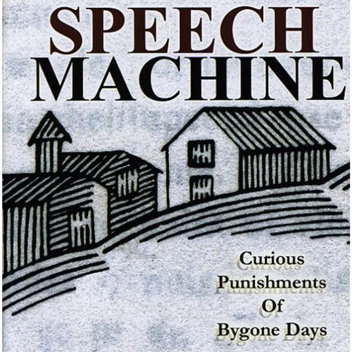 Speech Machine CURIOUS PUNISHMENTS OF BYGONE DAYS CD