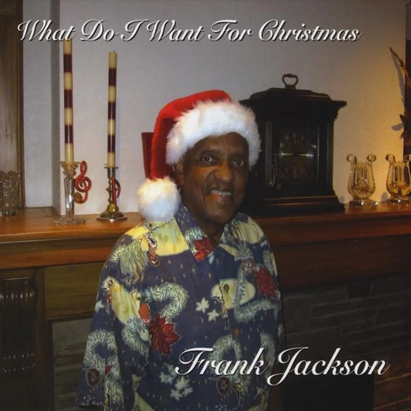 Frank J. Jackson WHAT DO I WANT FOR CHRISTMAS? CD