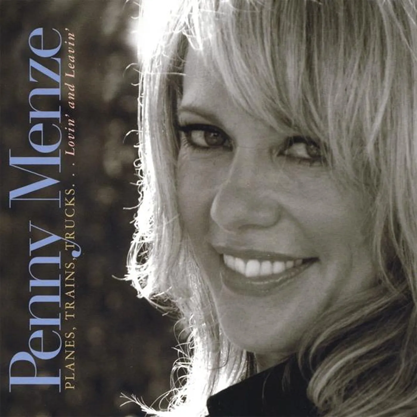 Penny Menze PLANES TRAINS TRUCKS...LOVIN' & LEAVIN' CD