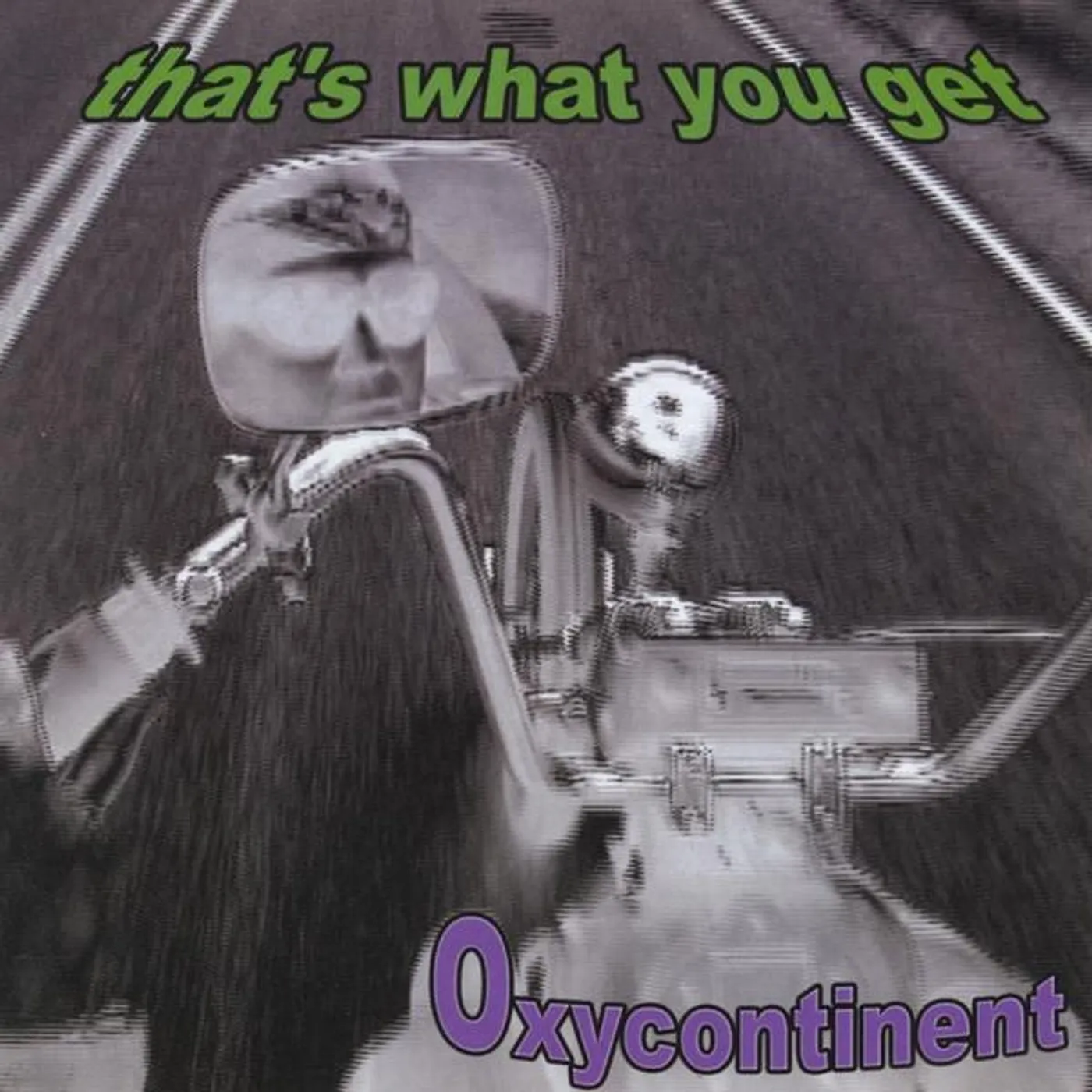 That's What You Get OXYCONTINENT CD