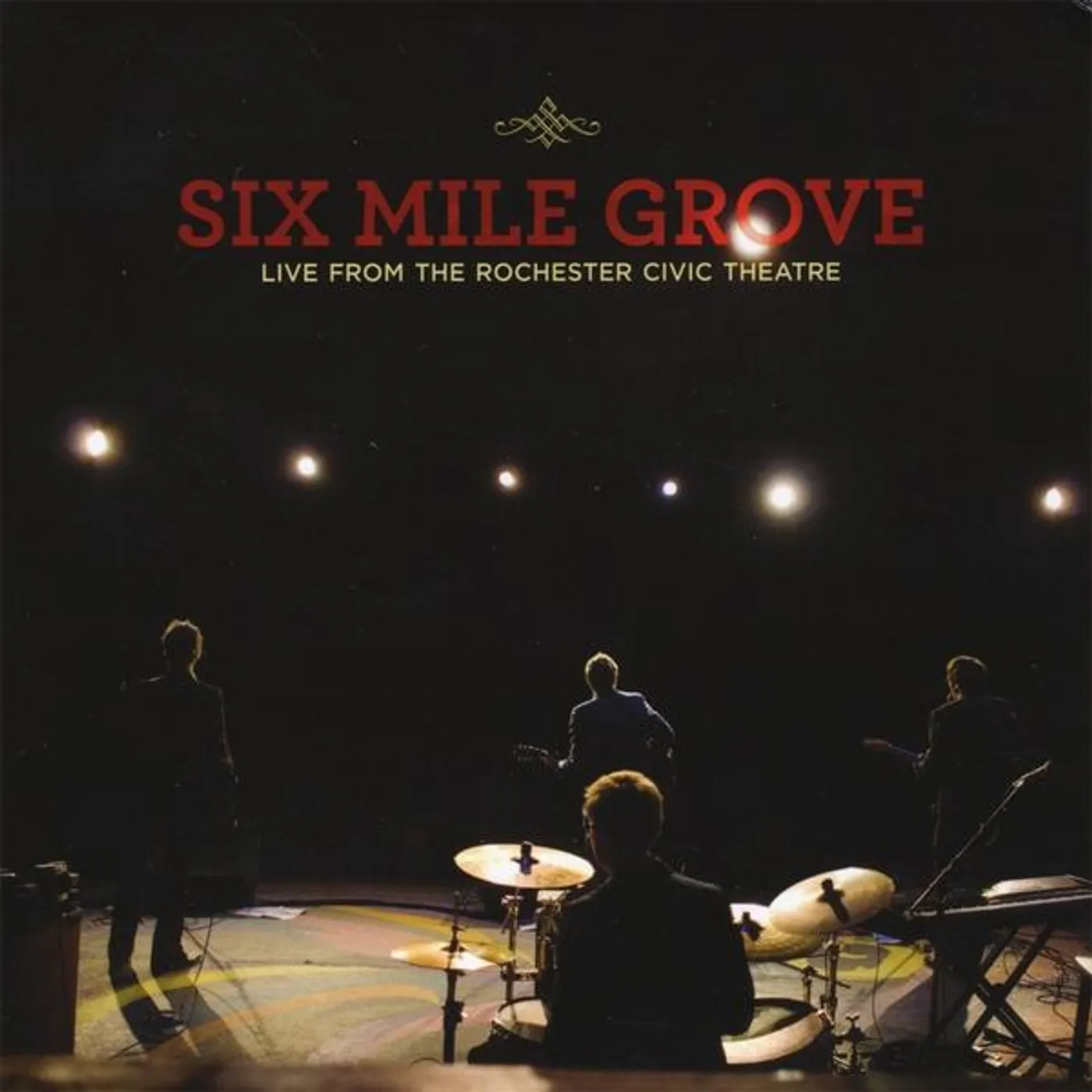 Six Mile Grove LIVE FROM THE ROCHESTER CIVIC THEATRE CD