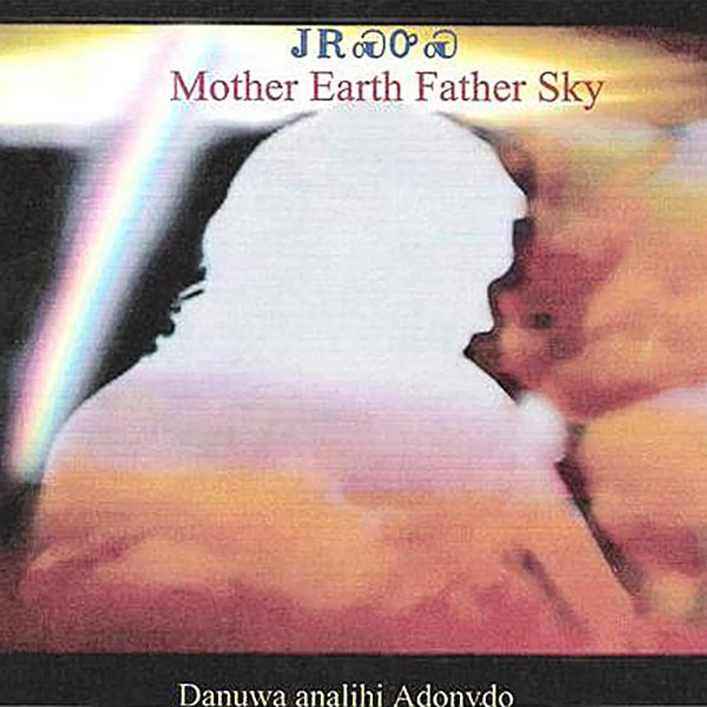 Danuwa Analihi Adonvdo MOTHER EARTH FATHER SKY CD