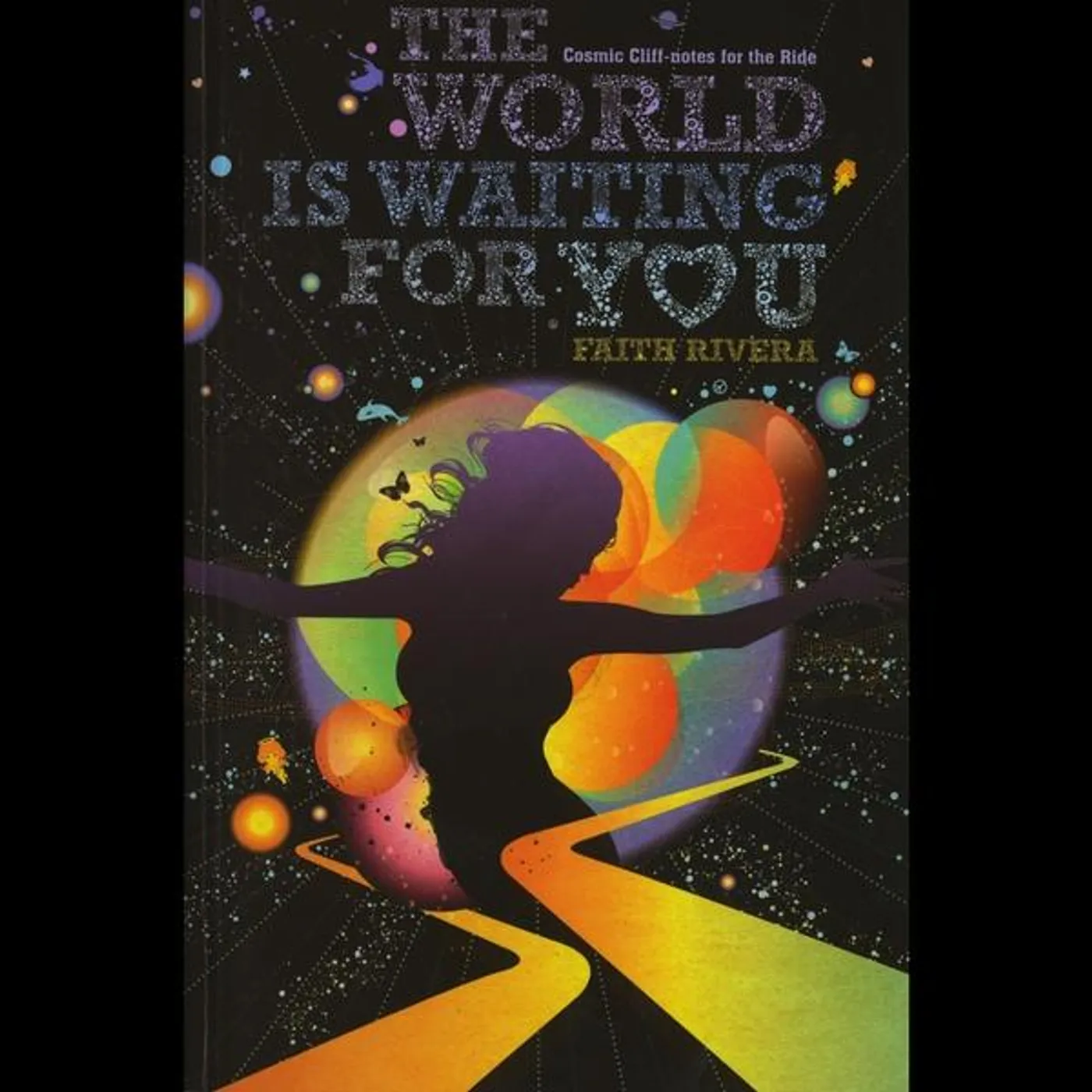 Faith Rivera WORLD IS WAITING FOR YOU-COSMIC CLIFFNOTES FOR THE CD