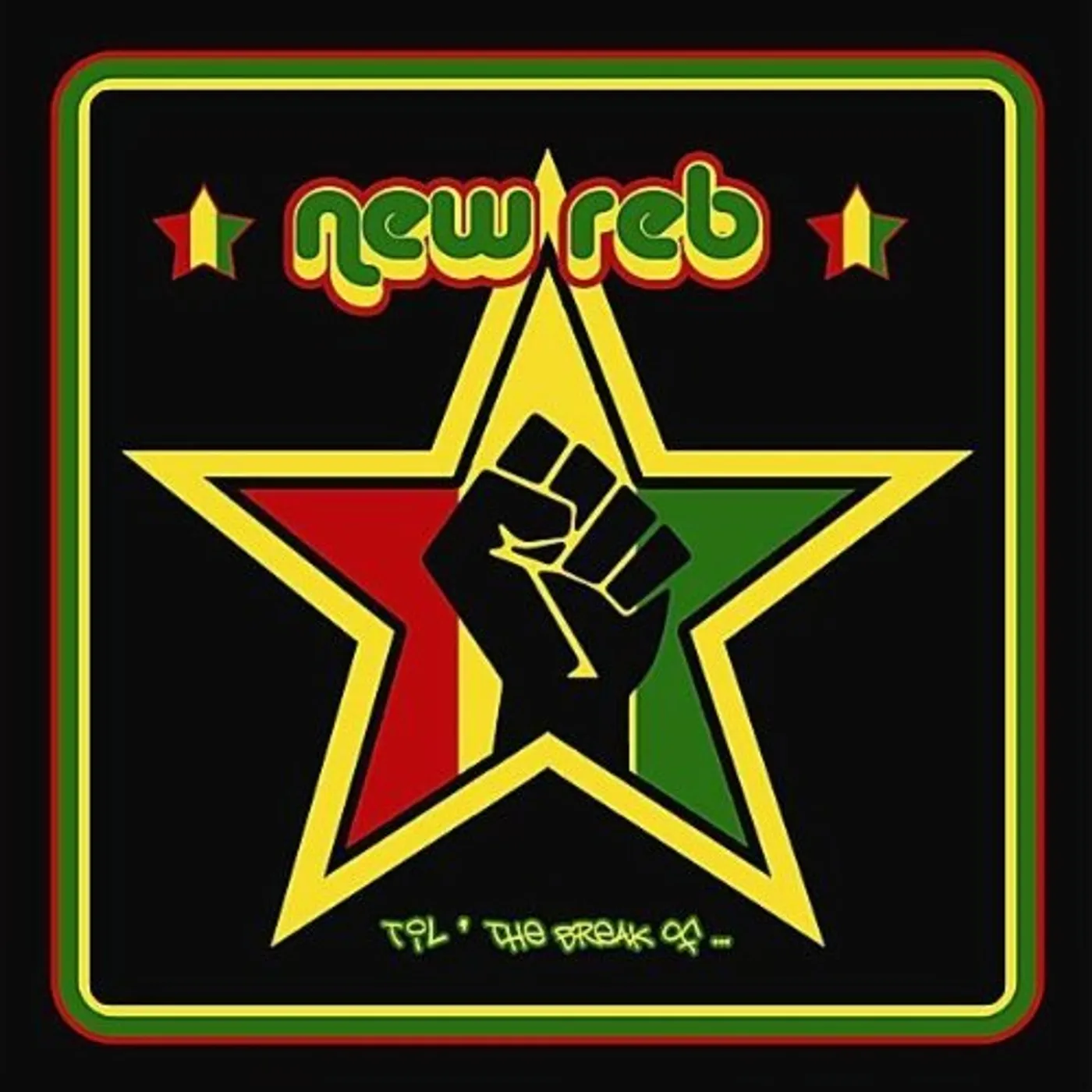 New Reb TIL THE BREAK OF CD