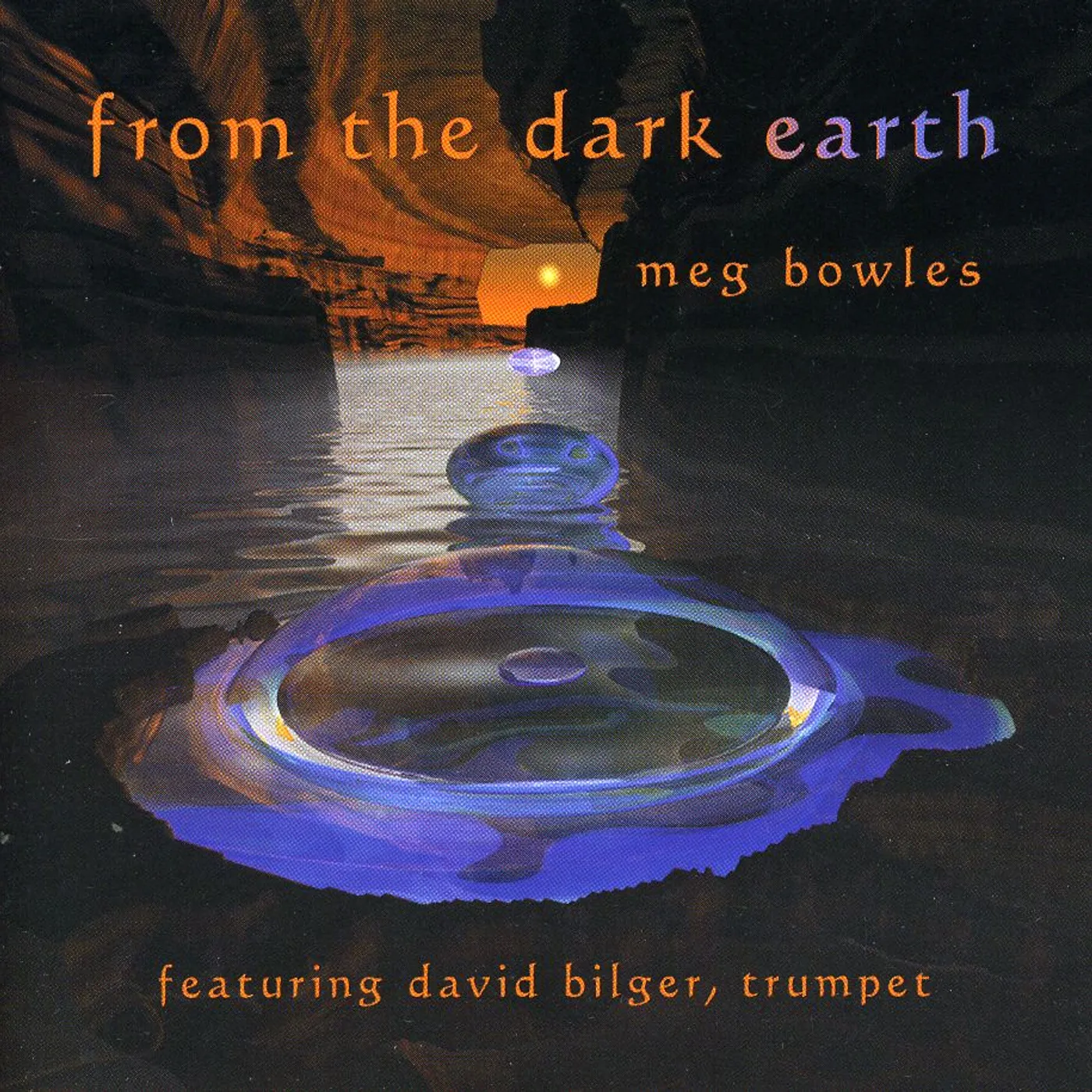 Meg Bowles FROM THE DARK EARTH CD